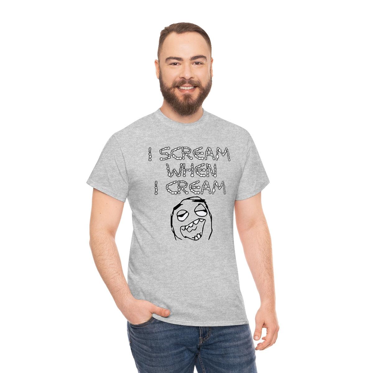 I Scream When I Cream - T-Shirt - Witty Twisters Fashions