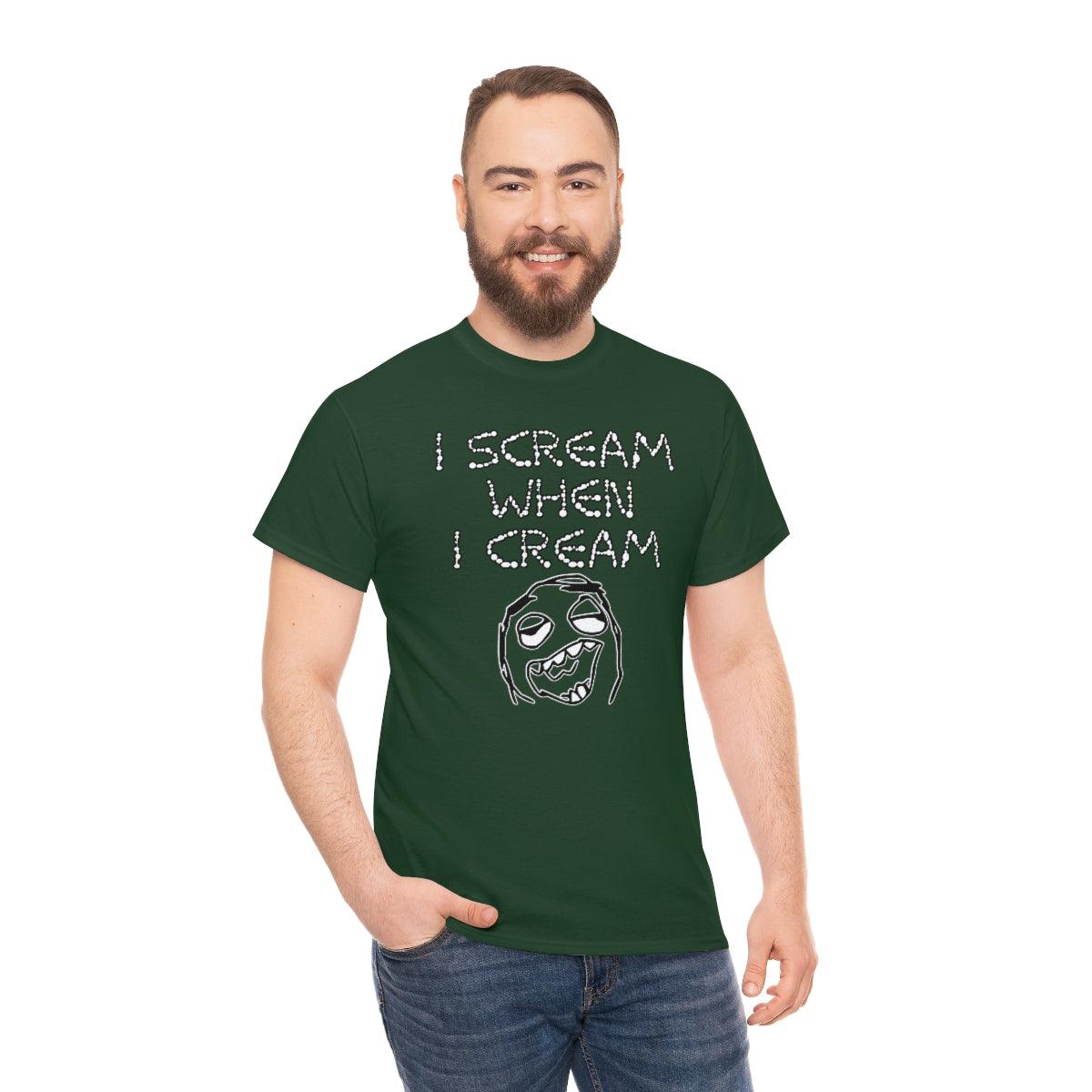 I Scream When I Cream - T-Shirt - Witty Twisters Fashions