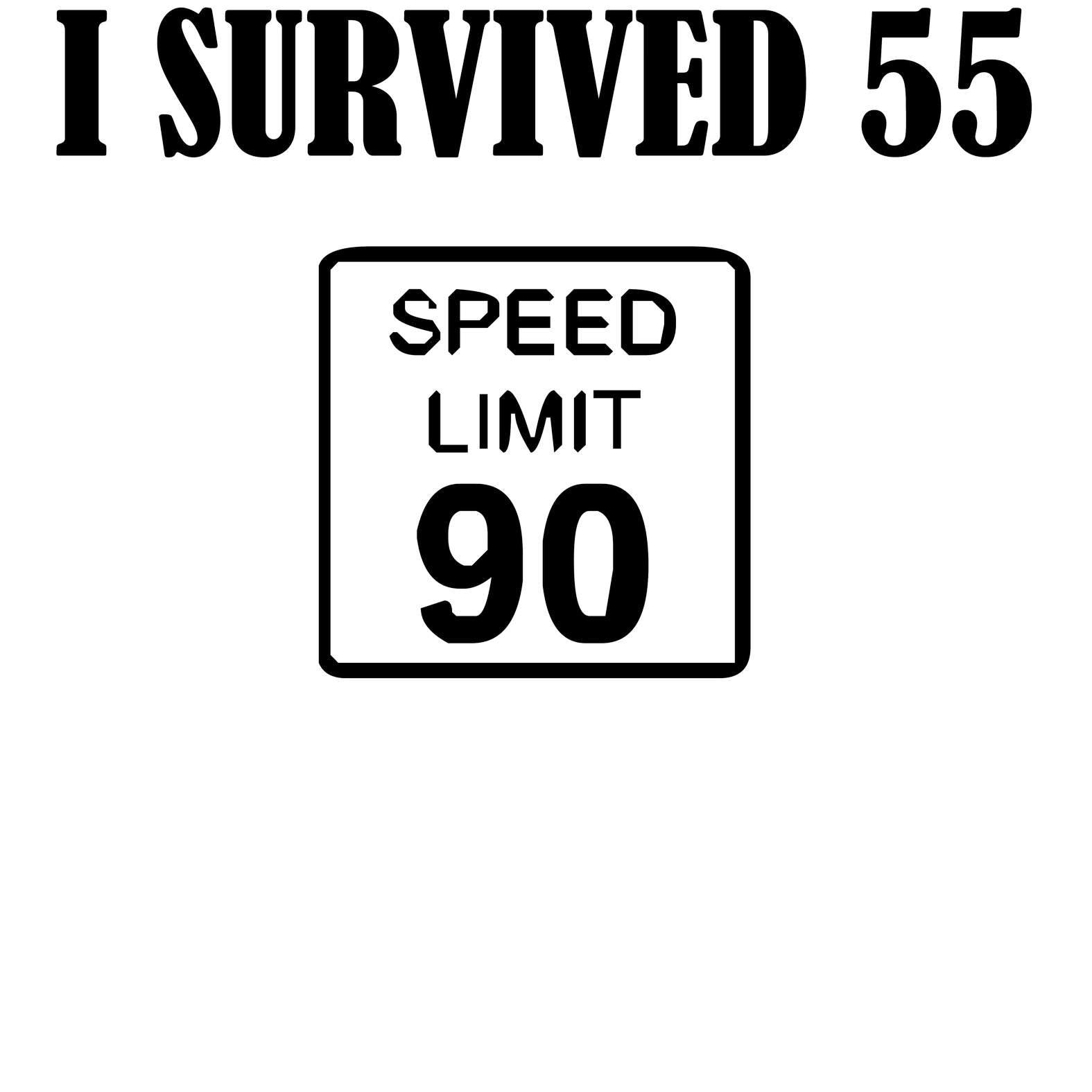 I Survived 55 Speed Limit 90 - T-Shirt - Witty Twisters Fashions