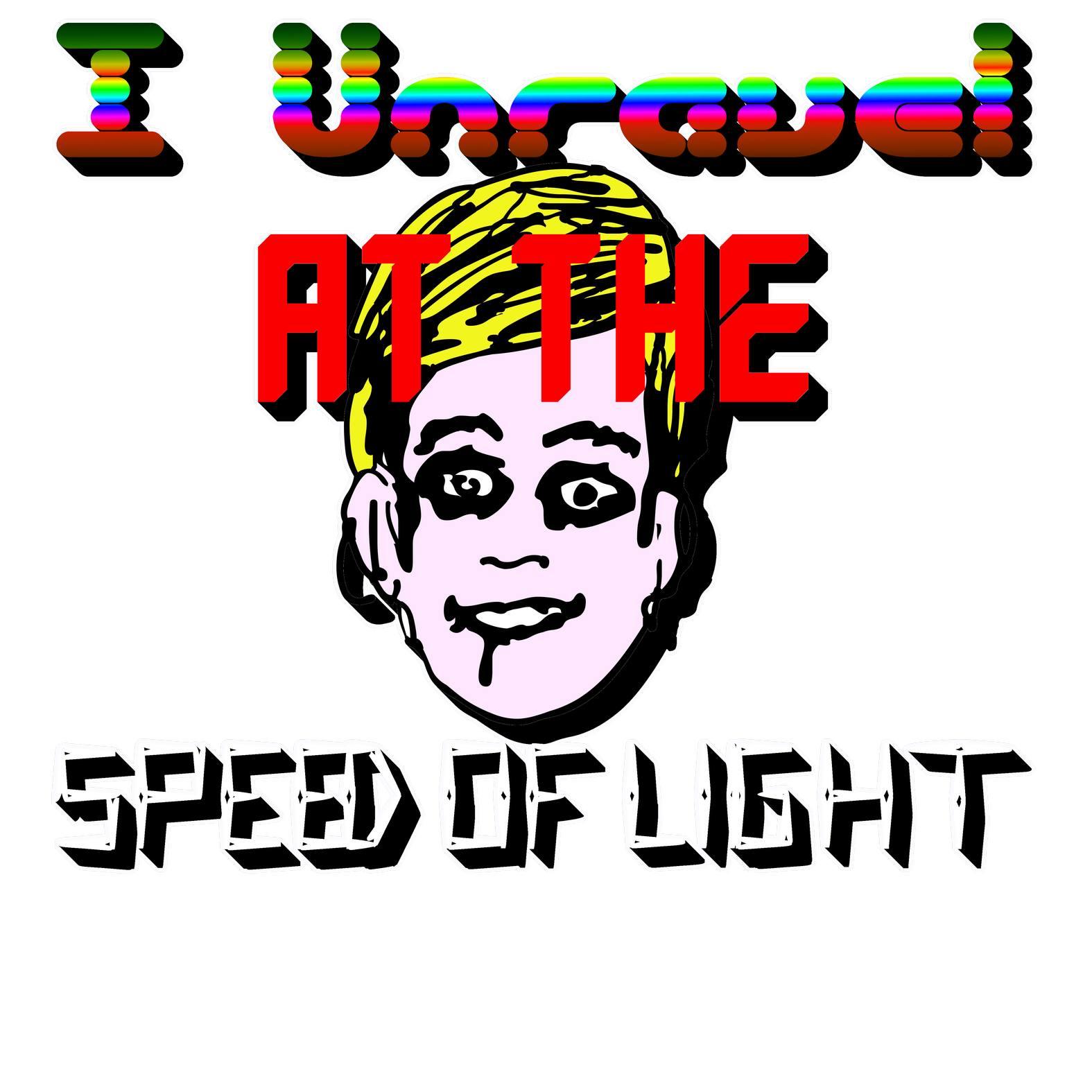 I Unravel At The Speed Of Light - T-Shirt - Witty Twisters Fashions