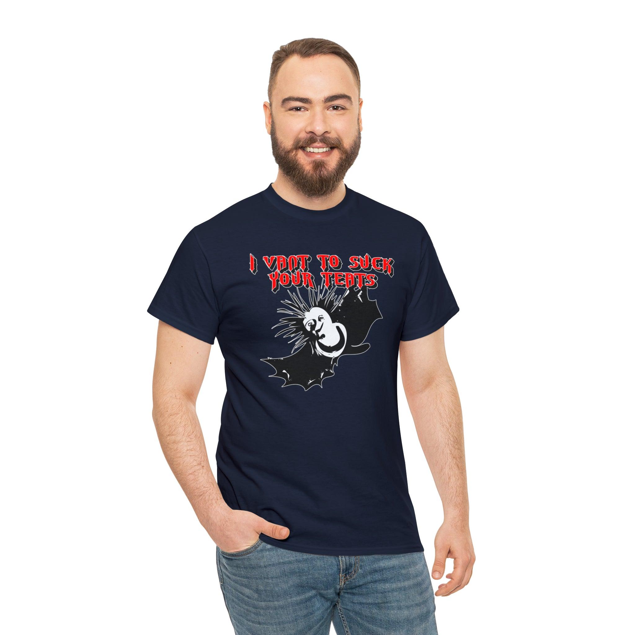 I Vant To Suck Your Teats - T-Shirt - Witty Twisters Fashions