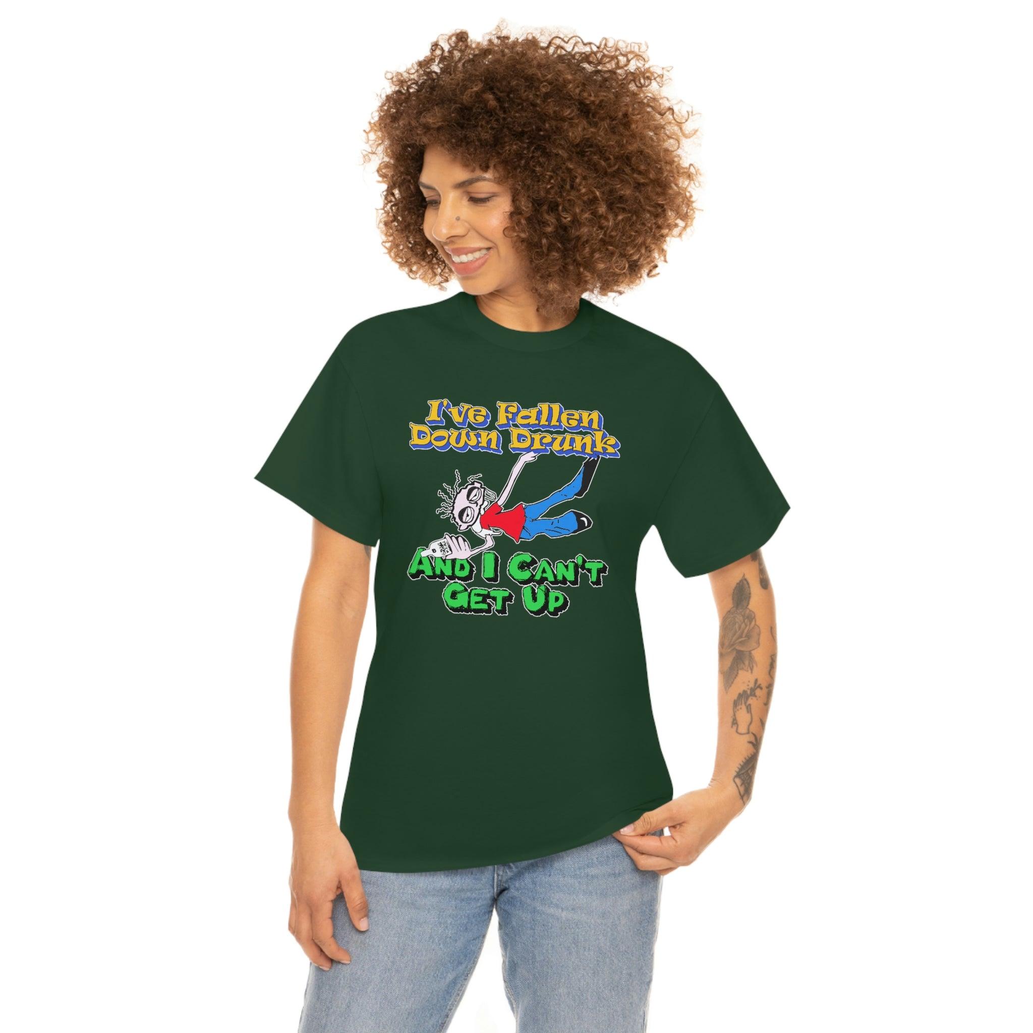 I've Fallen Down Drunk And I Can't Get Up - T-Shirt - Witty Twisters Fashions