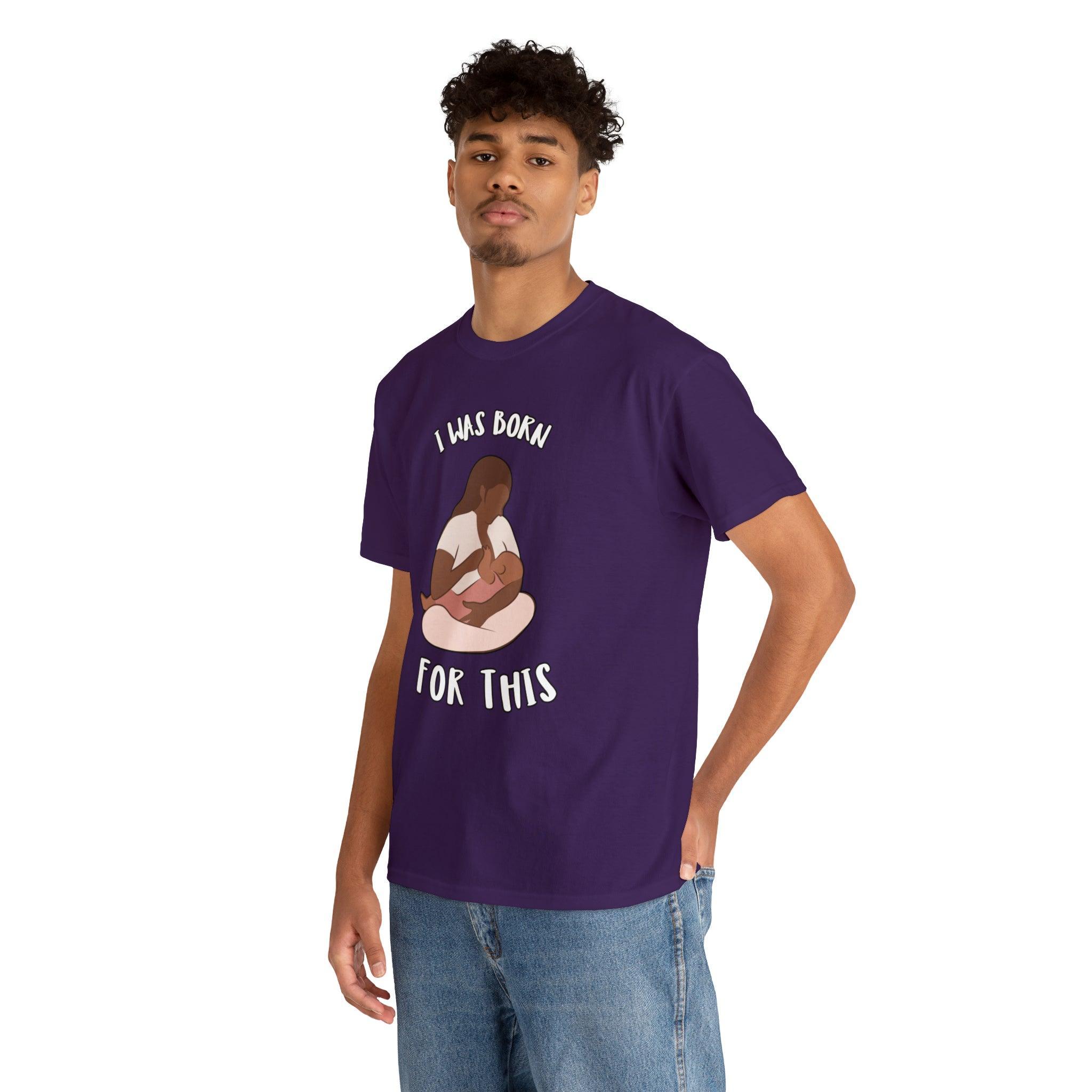 I Was Born For This - T-Shirt - Witty Twisters Fashions