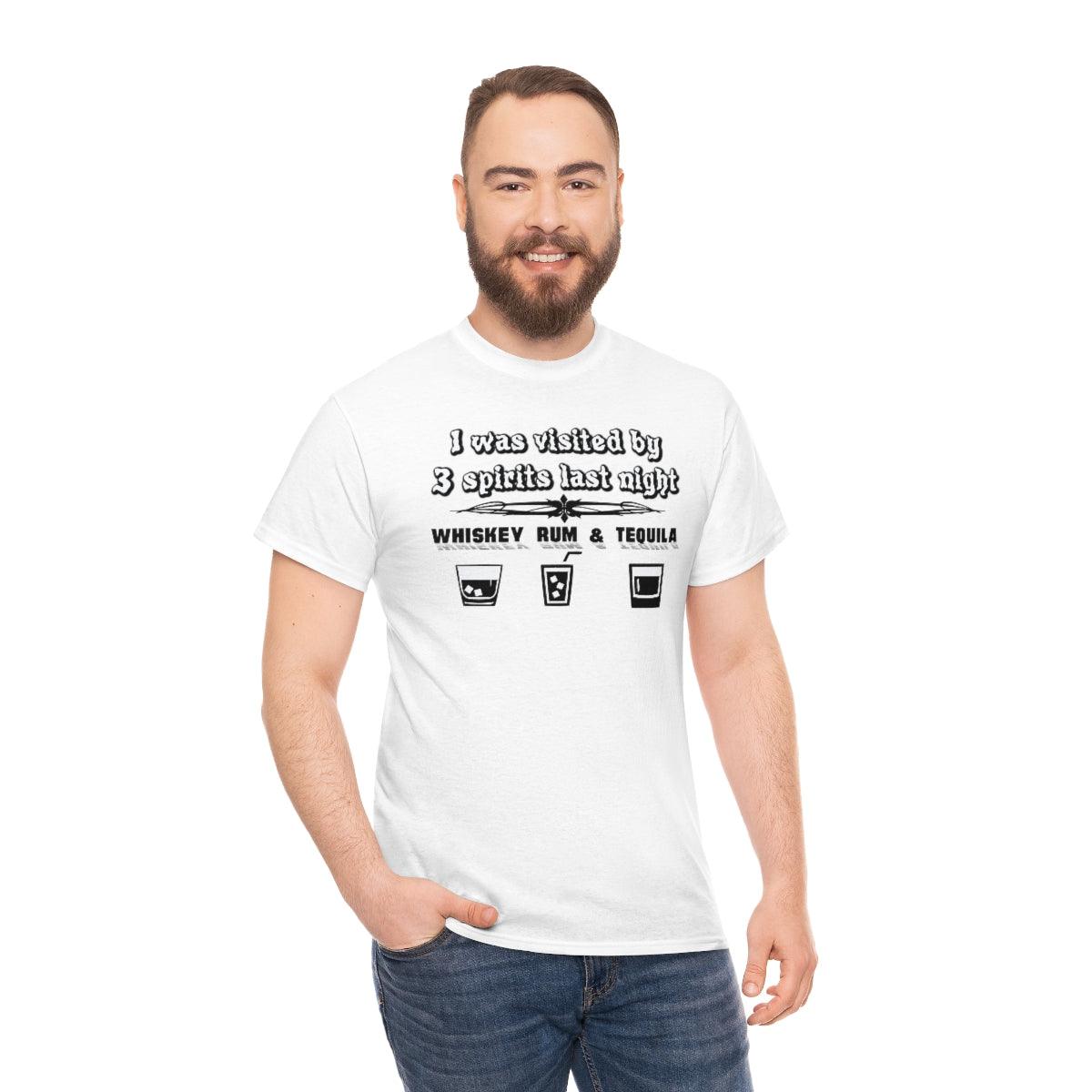 I was visited by 3 spirits last night Whiskey Rum and Tequila - Witty Twisters T-Shirts