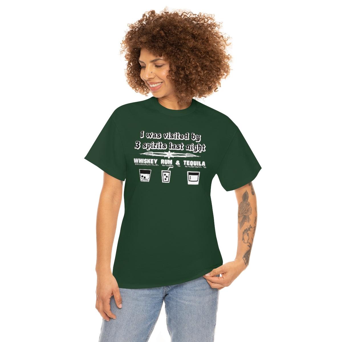 I was visited by 3 spirits last night Whiskey Rum and Tequila - Witty Twisters T-Shirts