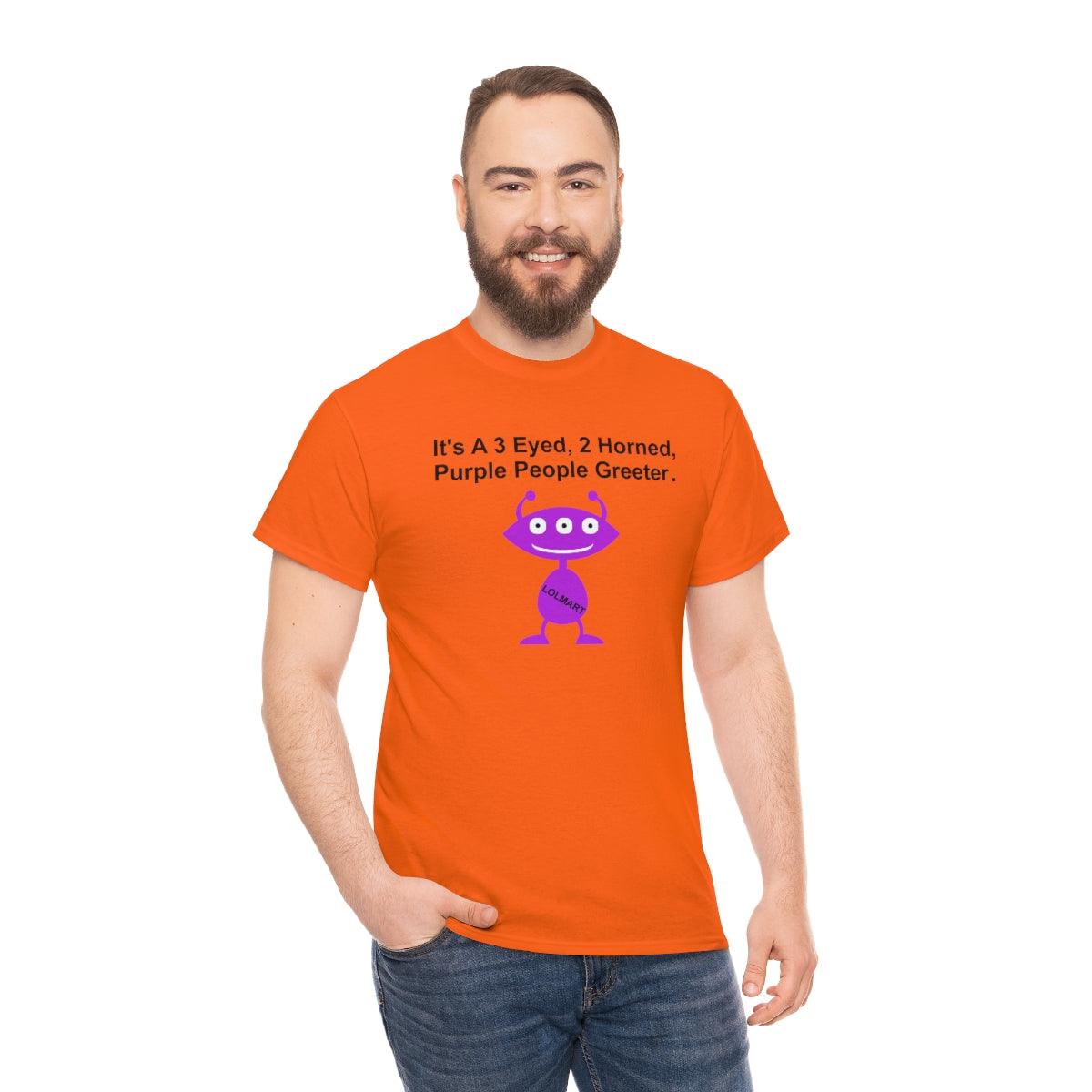 It's A 3 Eyed, 2 Horned, Purple People Greeter. - T-Shirt - Witty Twisters Fashions