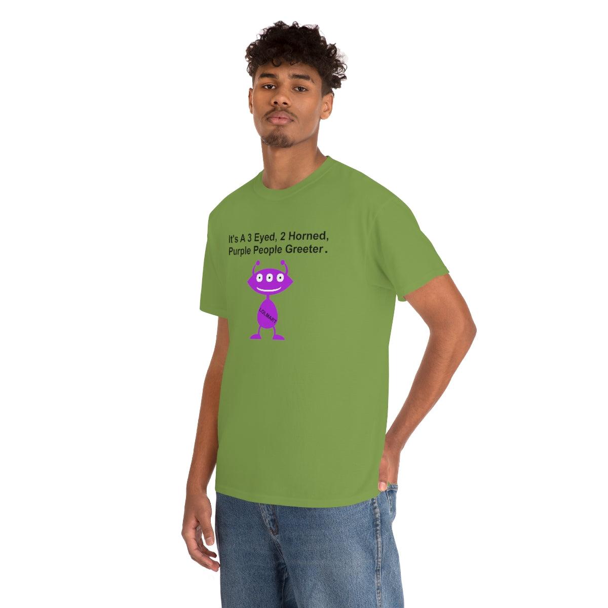 It's A 3 Eyed, 2 Horned, Purple People Greeter. - T-Shirt - Witty Twisters Fashions