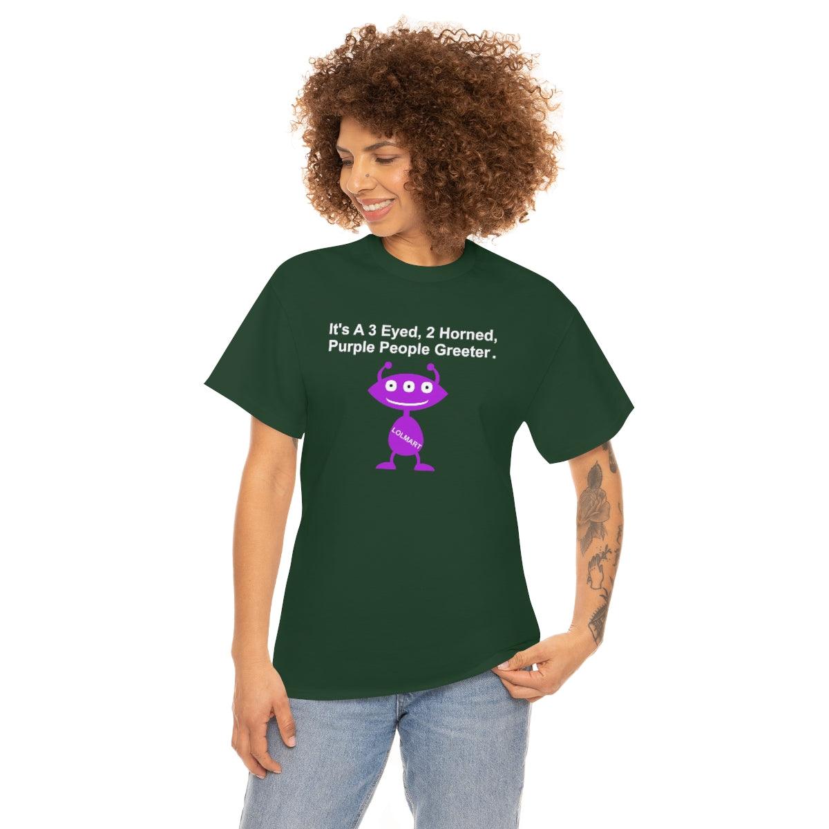 It's A 3 Eyed, 2 Horned, Purple People Greeter. - T-Shirt - Witty Twisters Fashions