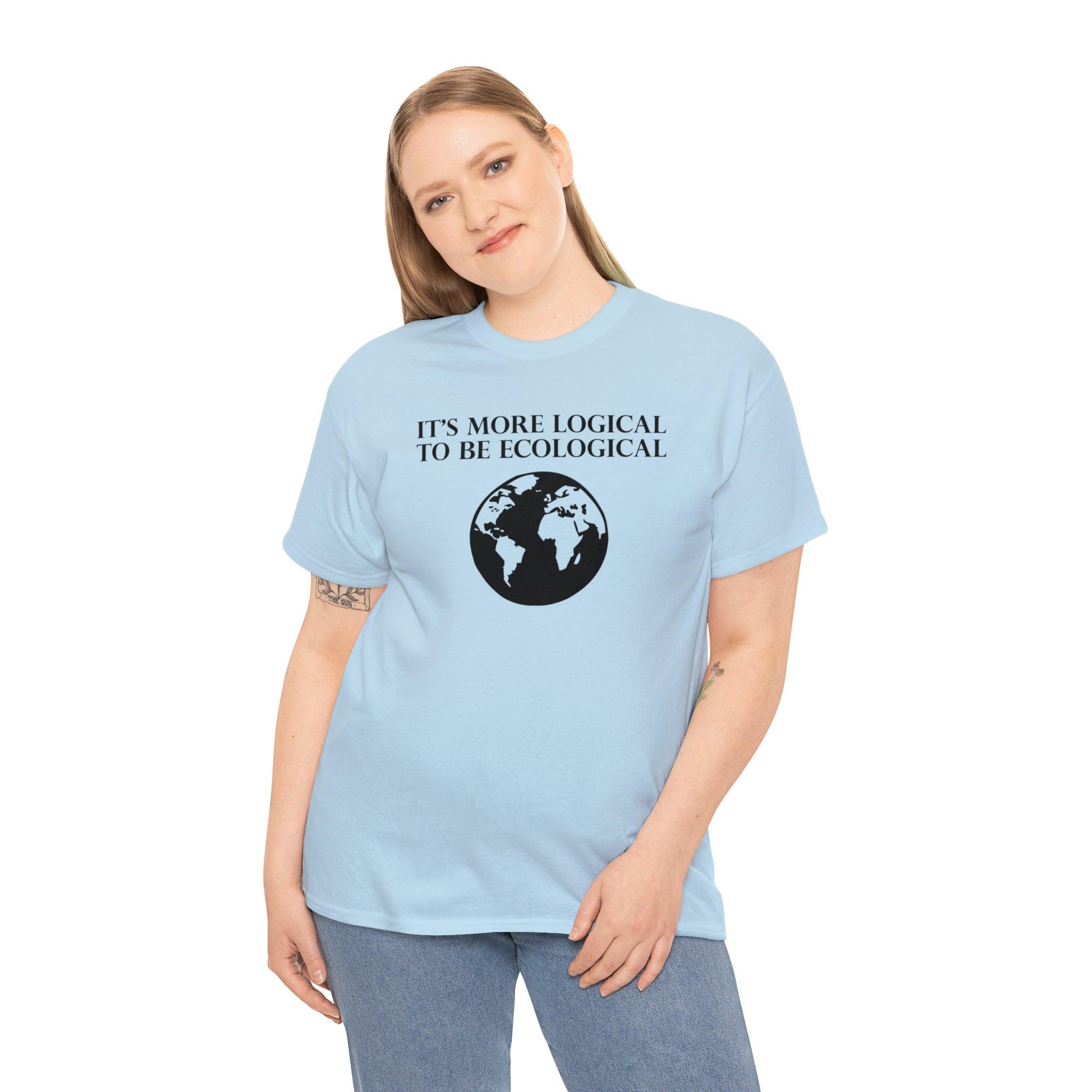 It's More Logical To Be Ecological - T-Shirt - Witty Twisters Fashions