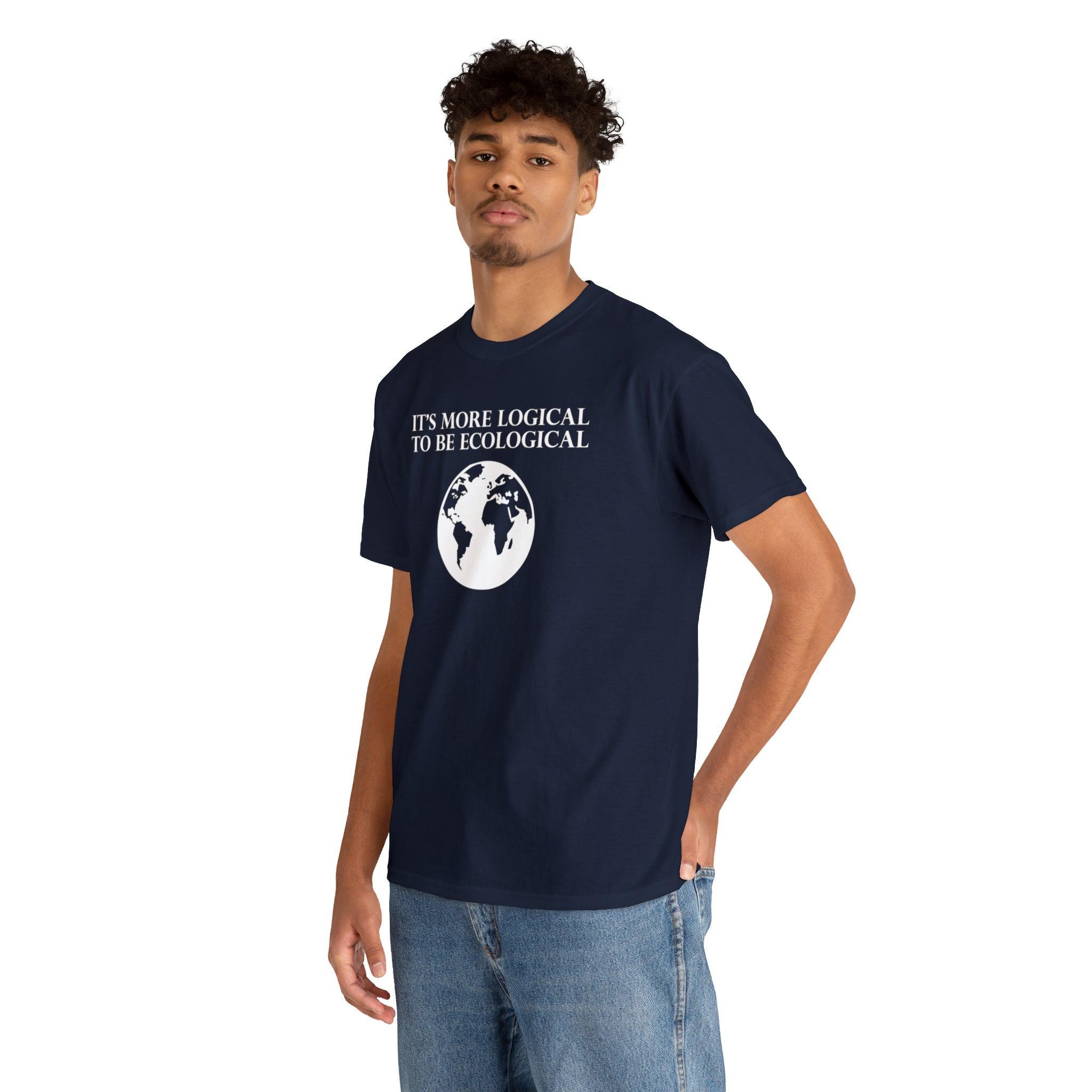 It's More Logical To Be Ecological - T-Shirt - Witty Twisters Fashions