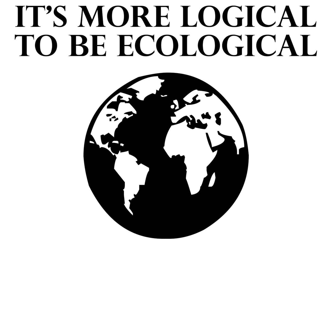 It's More Logical To Be Ecological - Witty Twisters T-Shirts