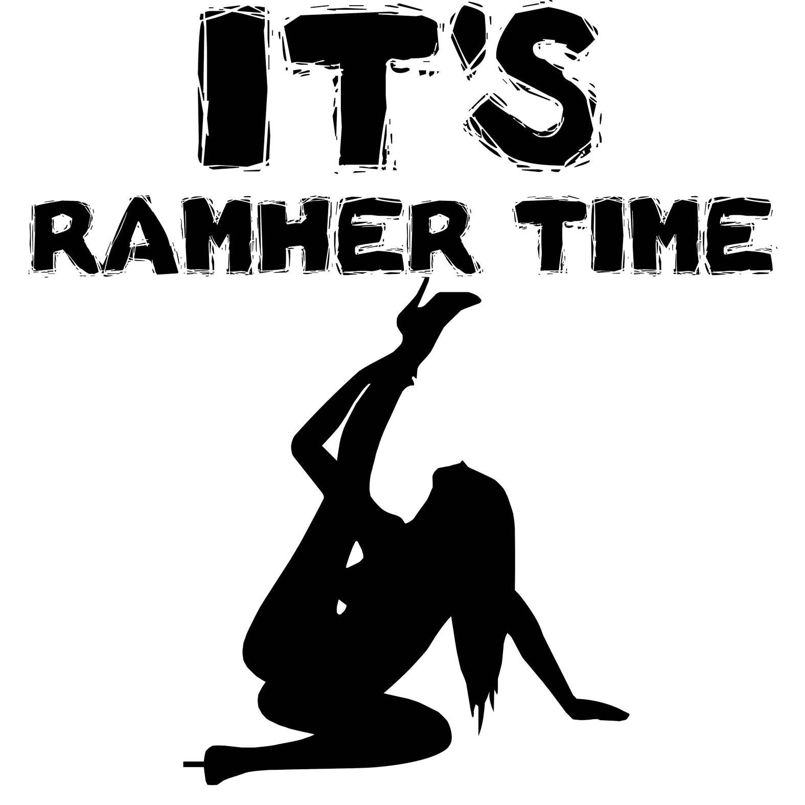 It's Ramher Time - T-Shirt - Witty Twisters Fashions