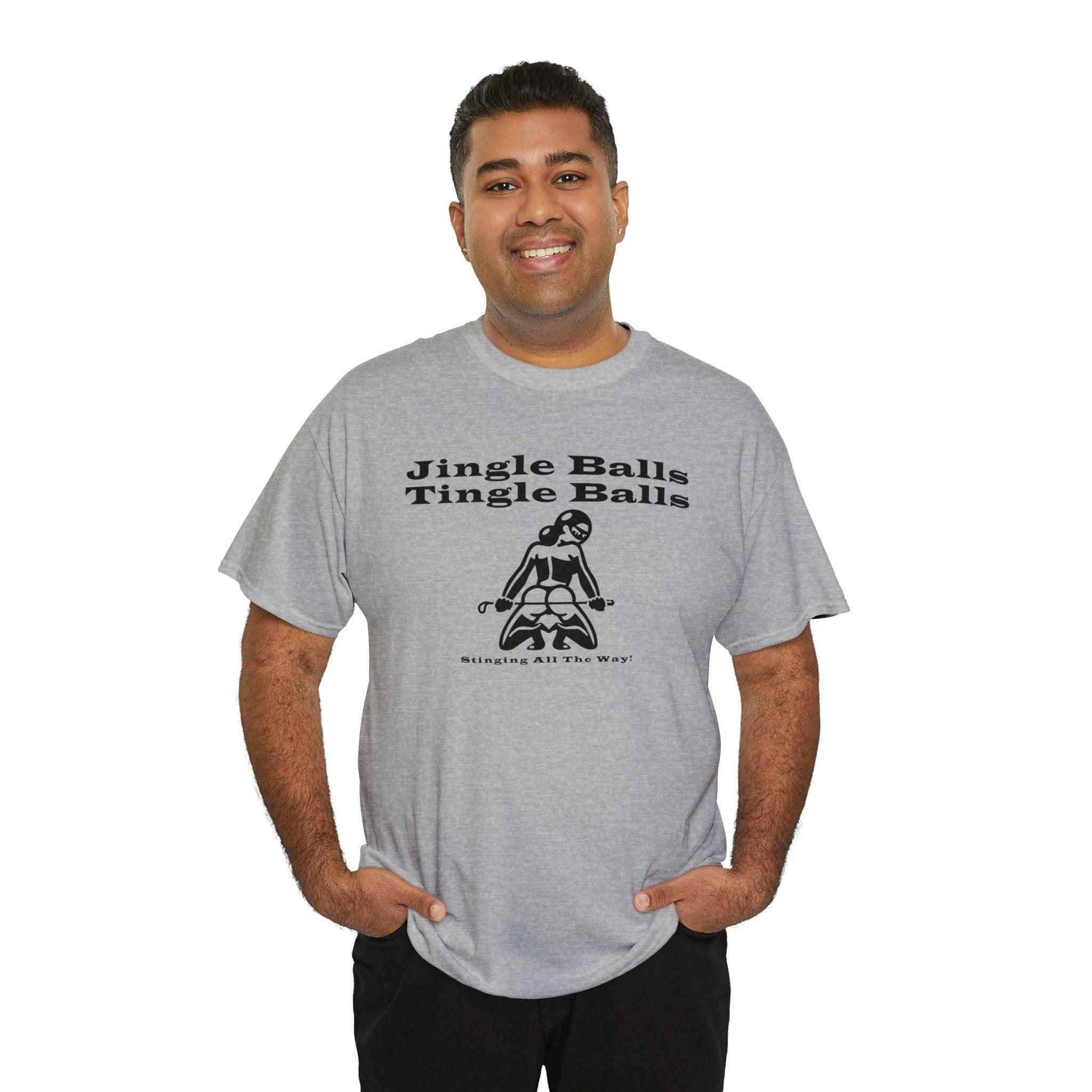 Jingle Balls Tingle Balls Stinging All The Way - Witty Twisters T-Shirts