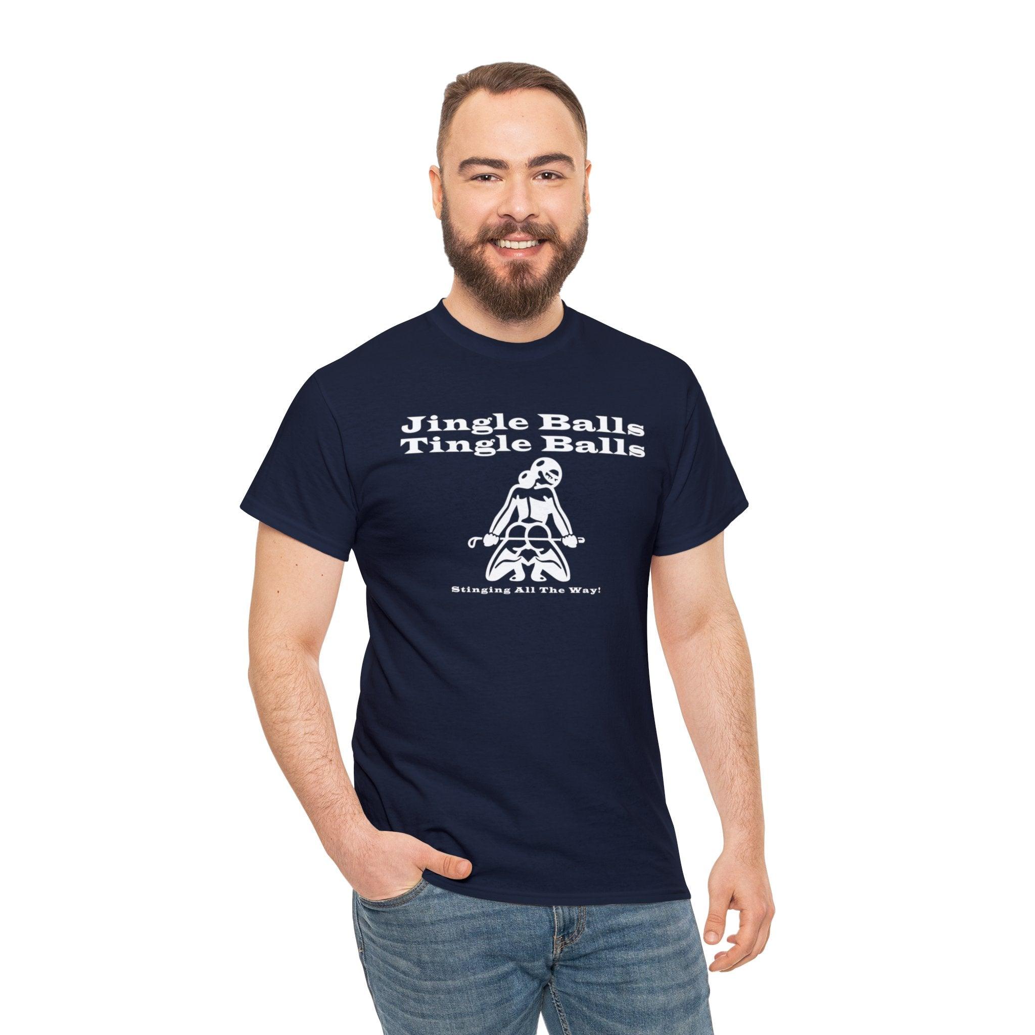 Jingle Balls Tingle Balls Stinging All The Way - Witty Twisters T-Shirts