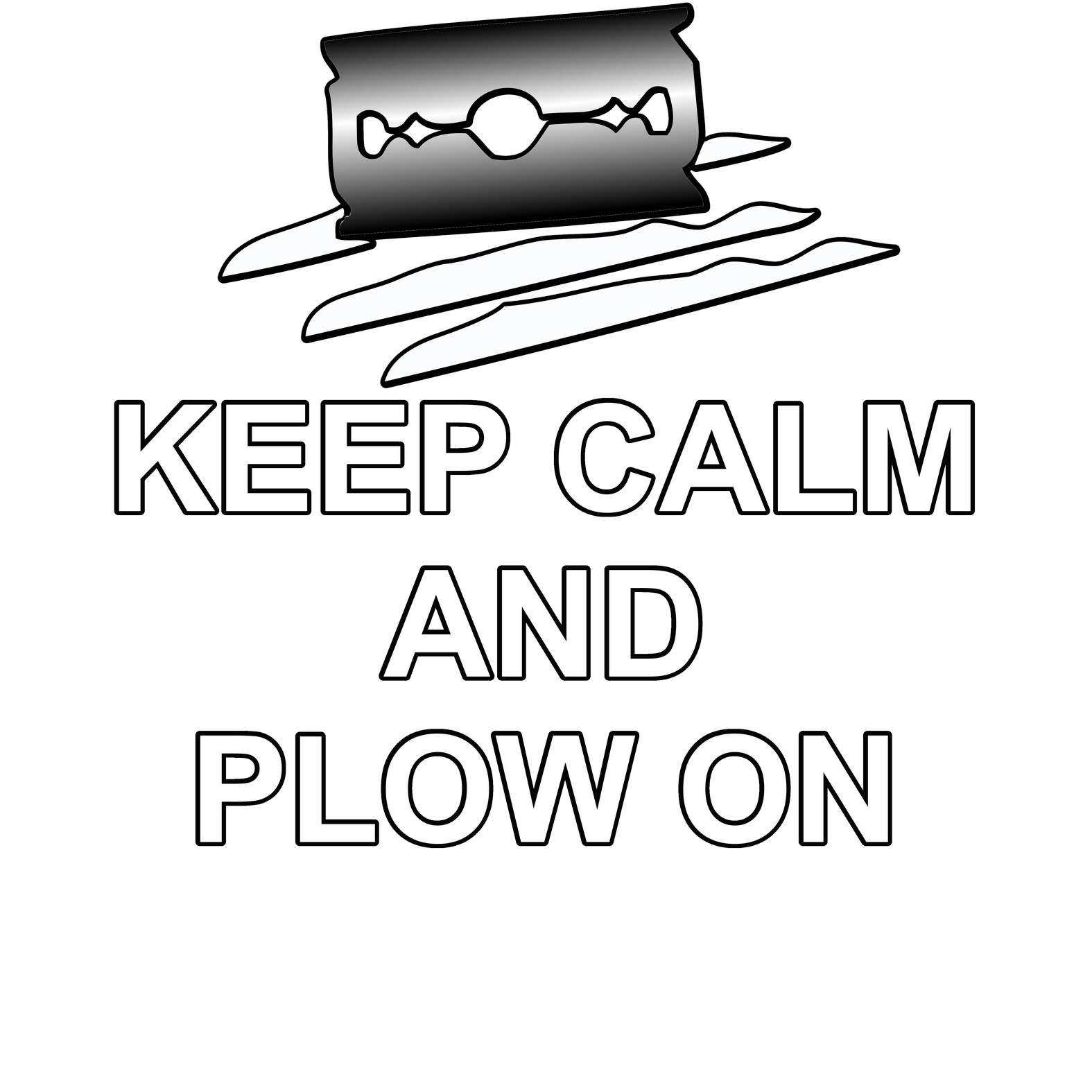 Keep Calm and Plow On - Witty Twisters T-Shirts