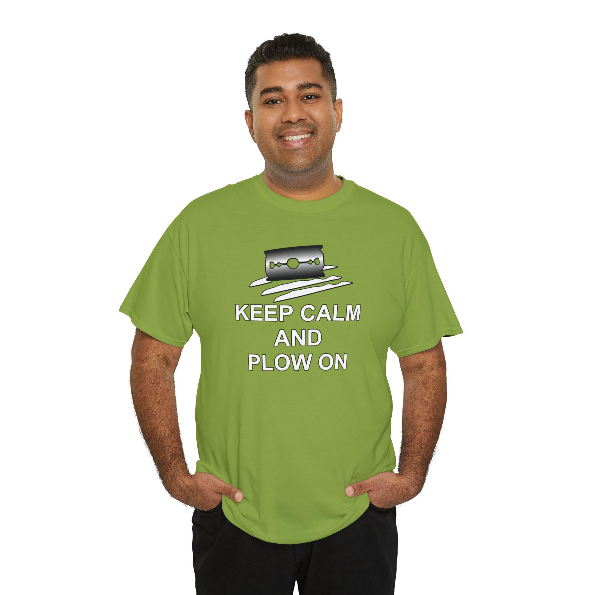 Keep Calm and Plow On - Witty Twisters T-Shirts