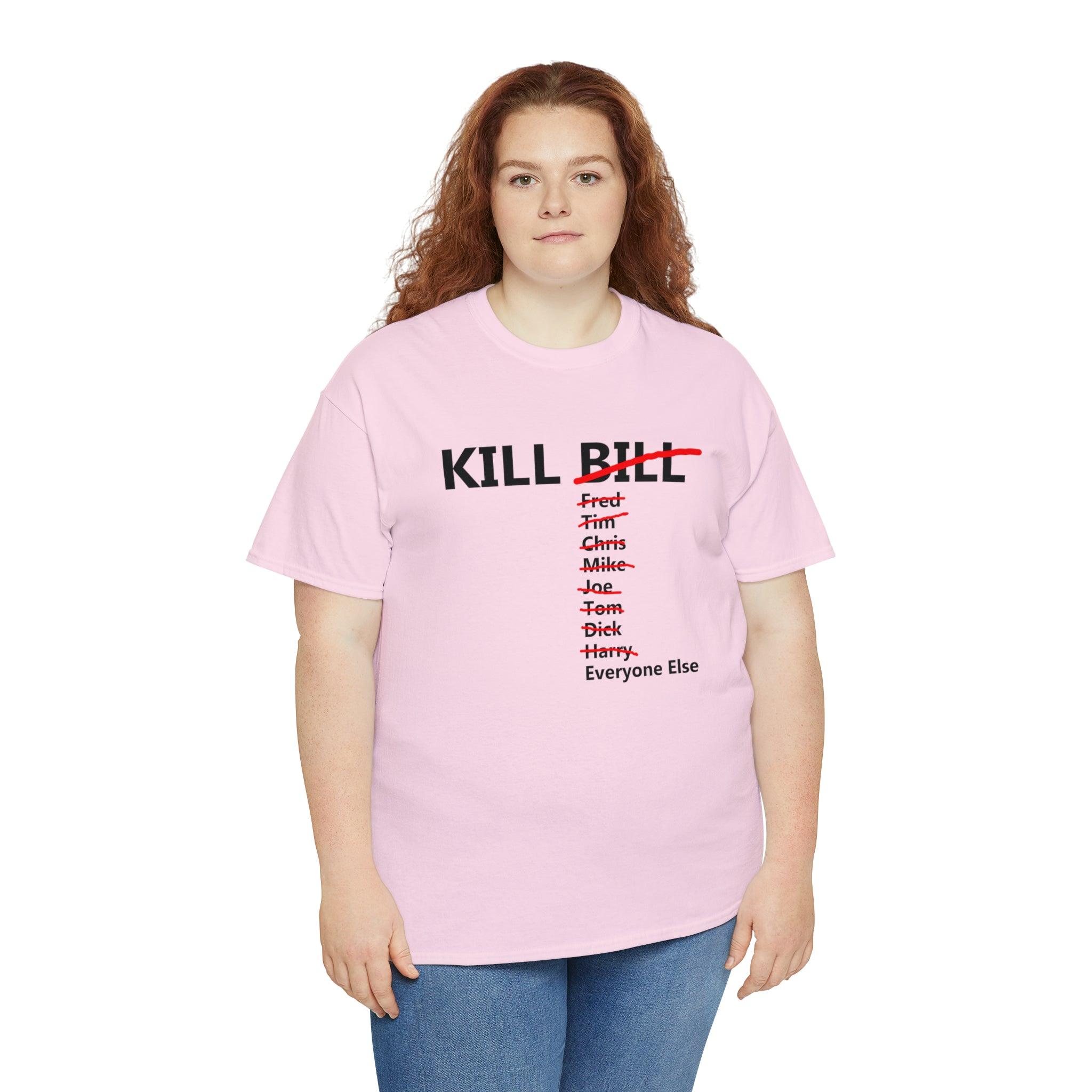 Kill Bill and Everyone Else - T-Shirt - Witty Twisters Fashions