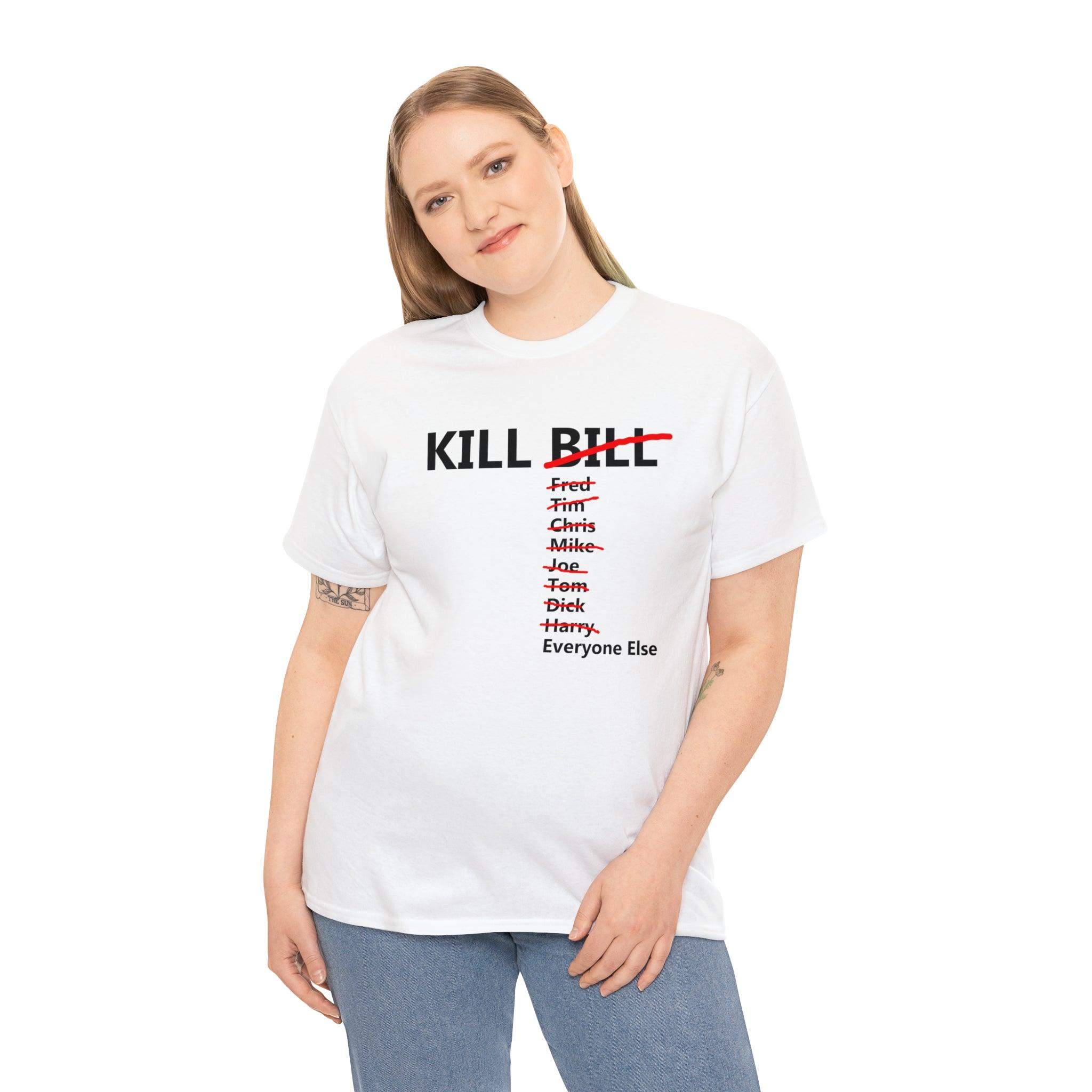 Kill Bill and Everyone Else - T-Shirt - Witty Twisters Fashions