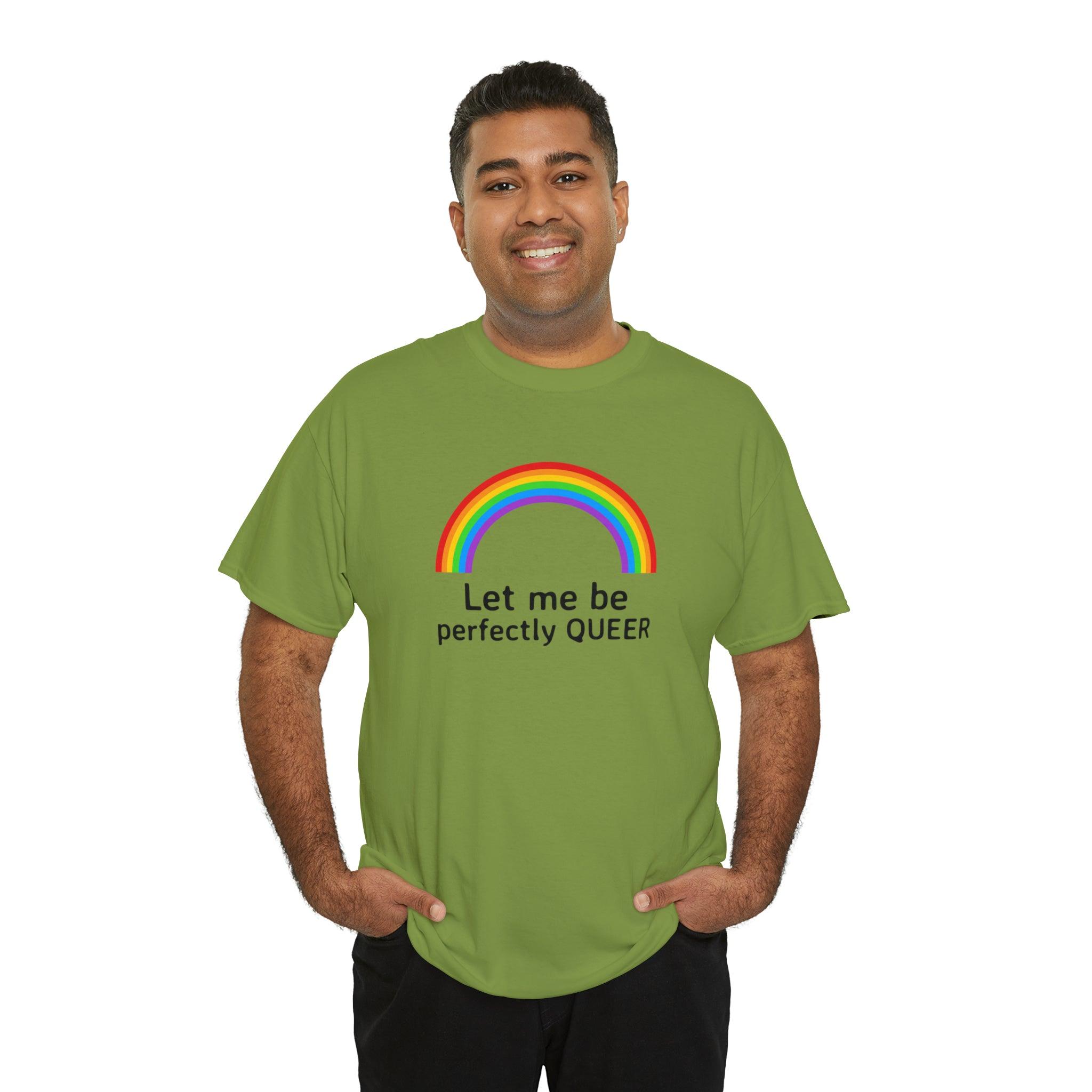 Let Me Be Perfectly Queer - T-Shirt - Witty Twisters Fashions