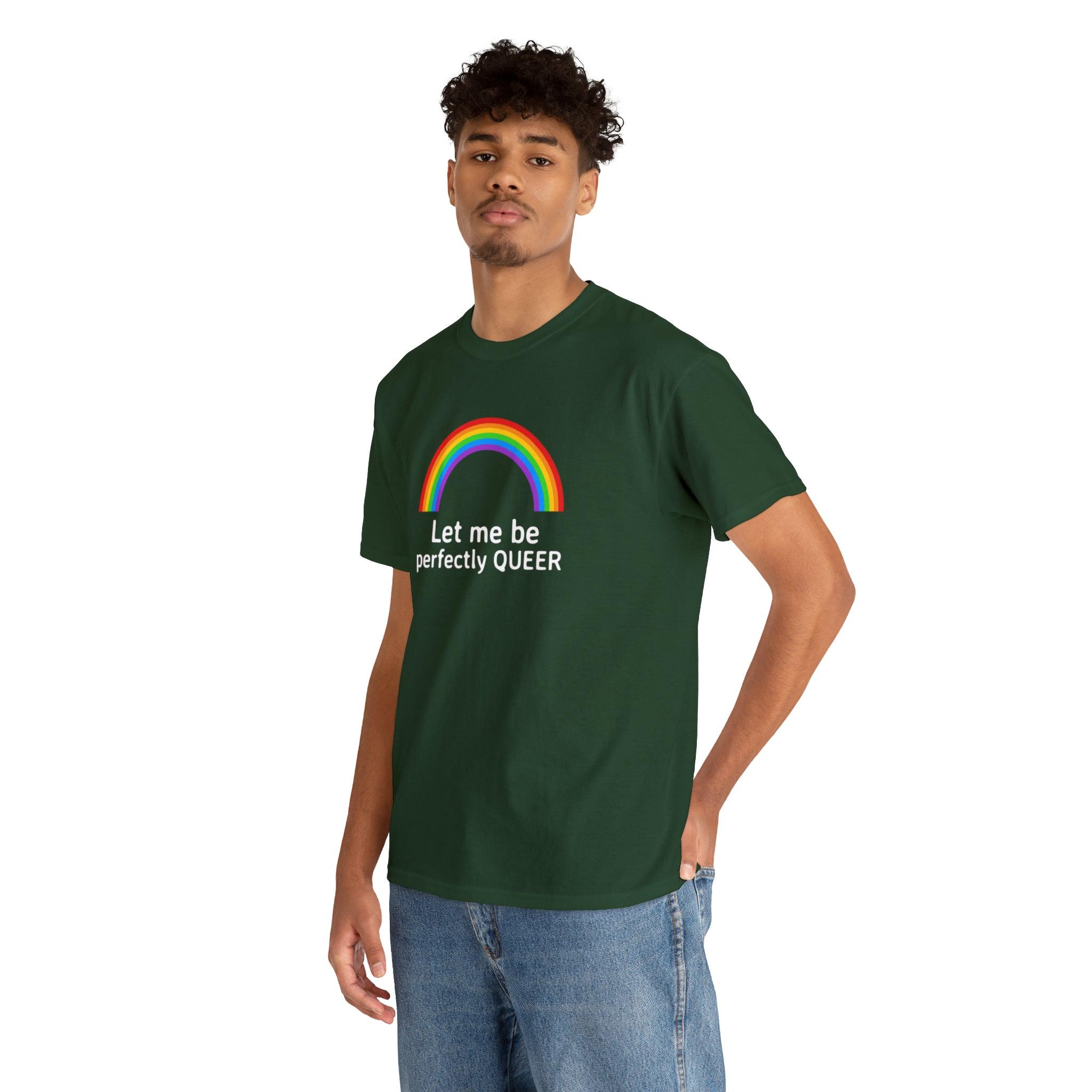 Let Me Be Perfectly Queer - T-Shirt - Witty Twisters Fashions