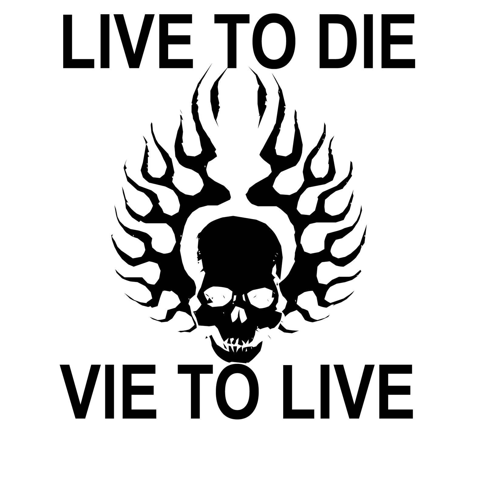 Live To Die Vie To Live - T-Shirt - Witty Twisters Fashions