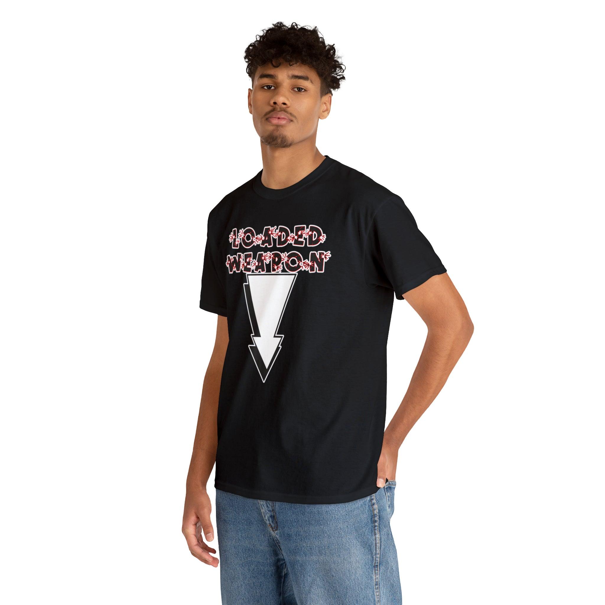 Loaded Weapon - T-Shirt - Witty Twisters Fashions