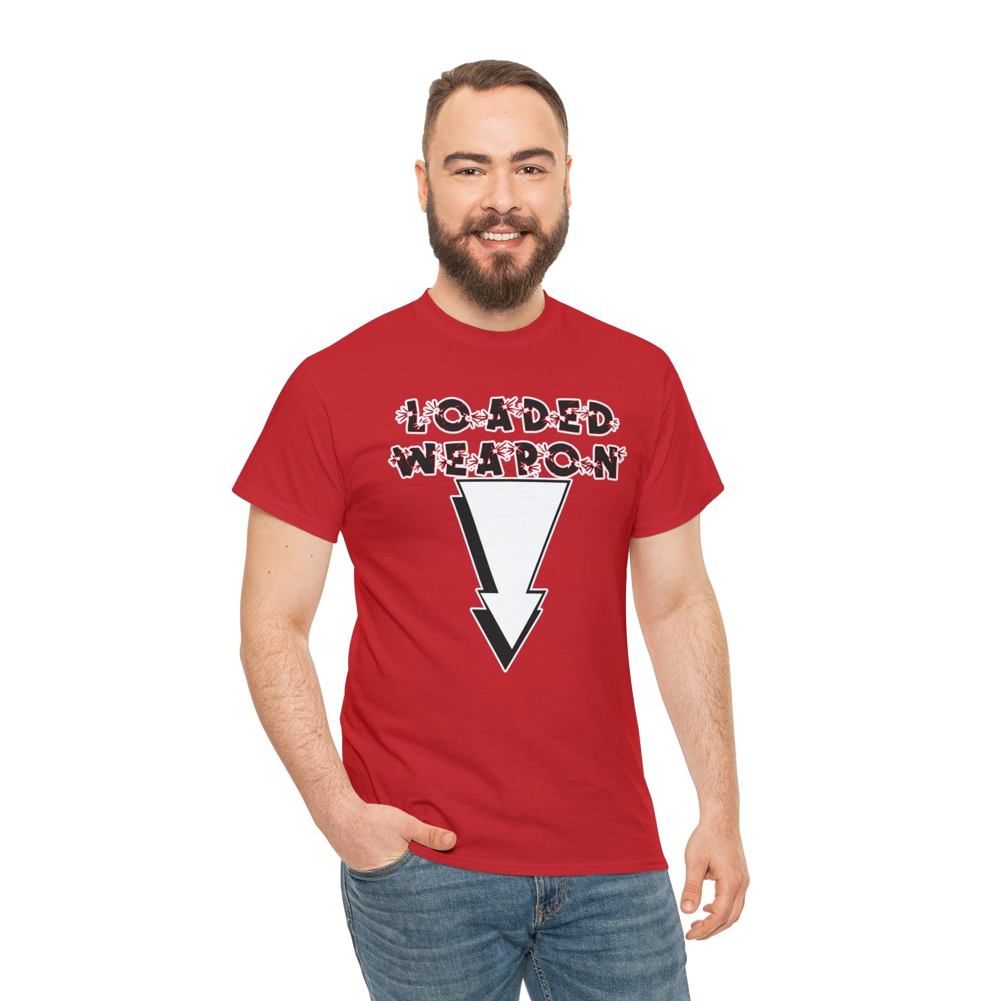 Loaded Weapon - T-Shirt - Witty Twisters Fashions