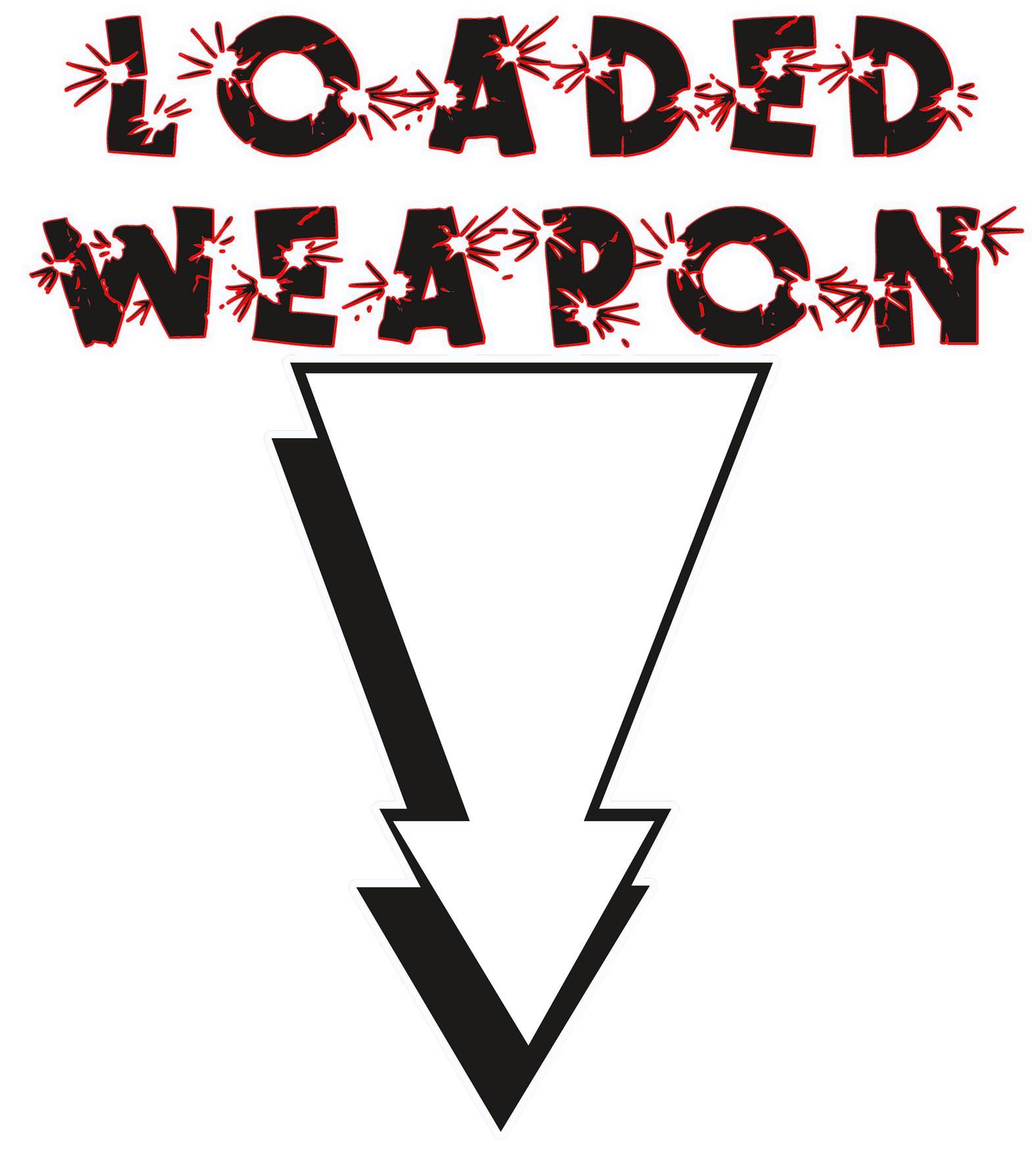 Loaded Weapon - T-Shirt - Witty Twisters Fashions