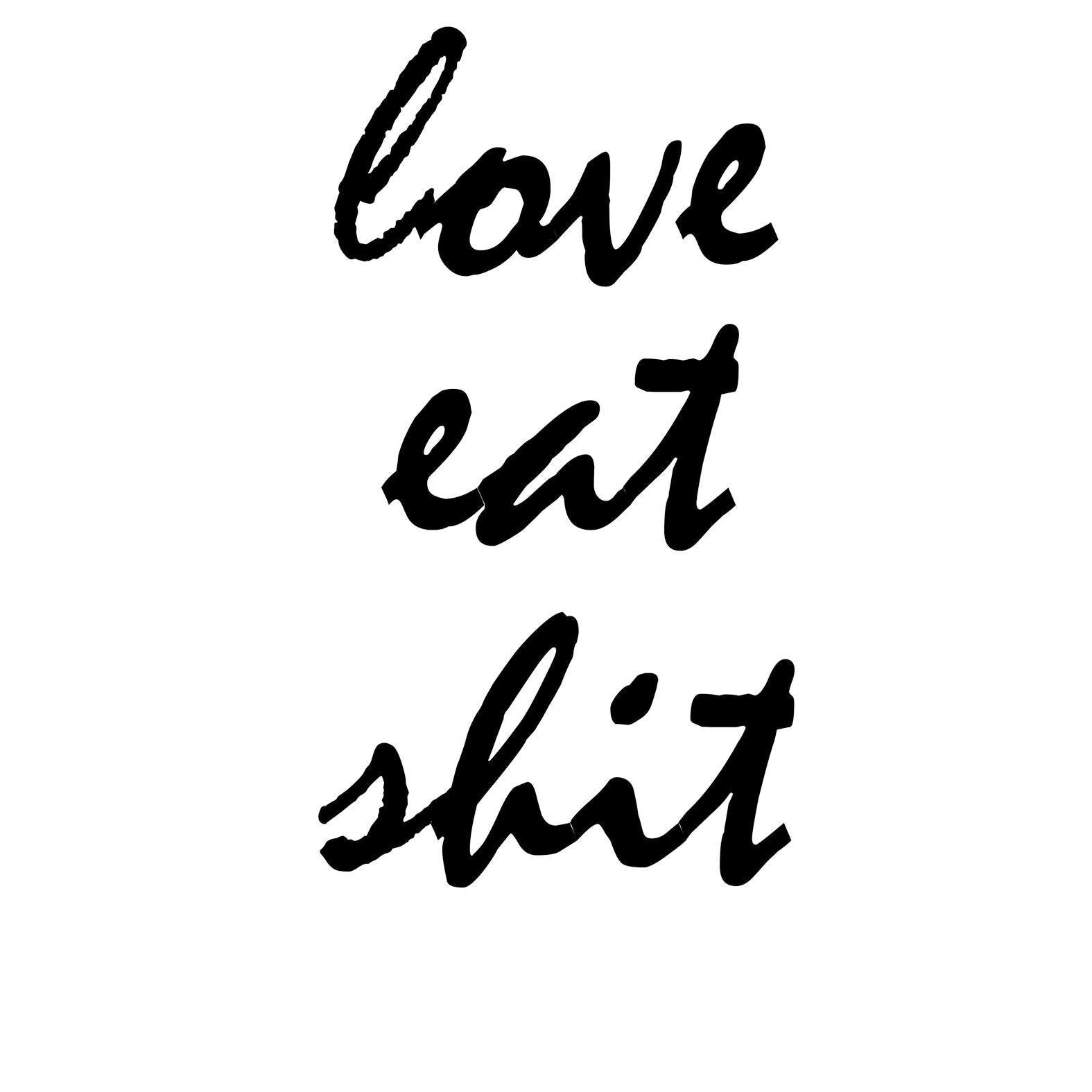 Love Eat Shit - T-Shirt - Witty Twisters Fashions