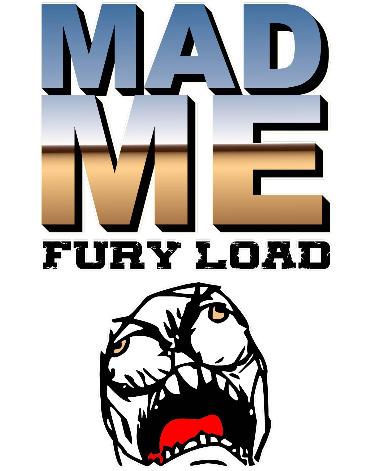 Mad Me Fury Load - T-Shirt - Witty Twisters Fashions