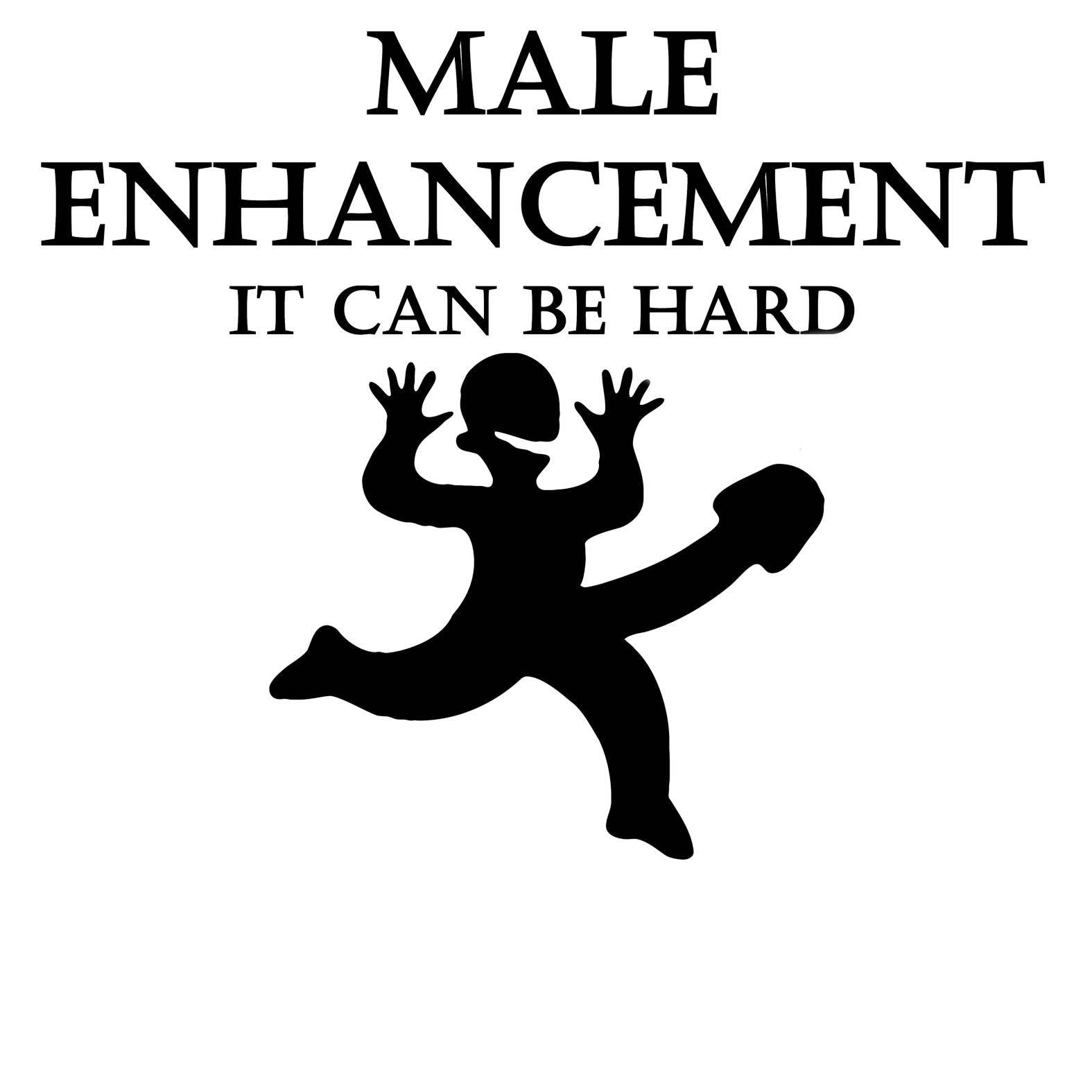 Male Enhancement It Can Be Hard - T-Shirt - Witty Twisters Fashions