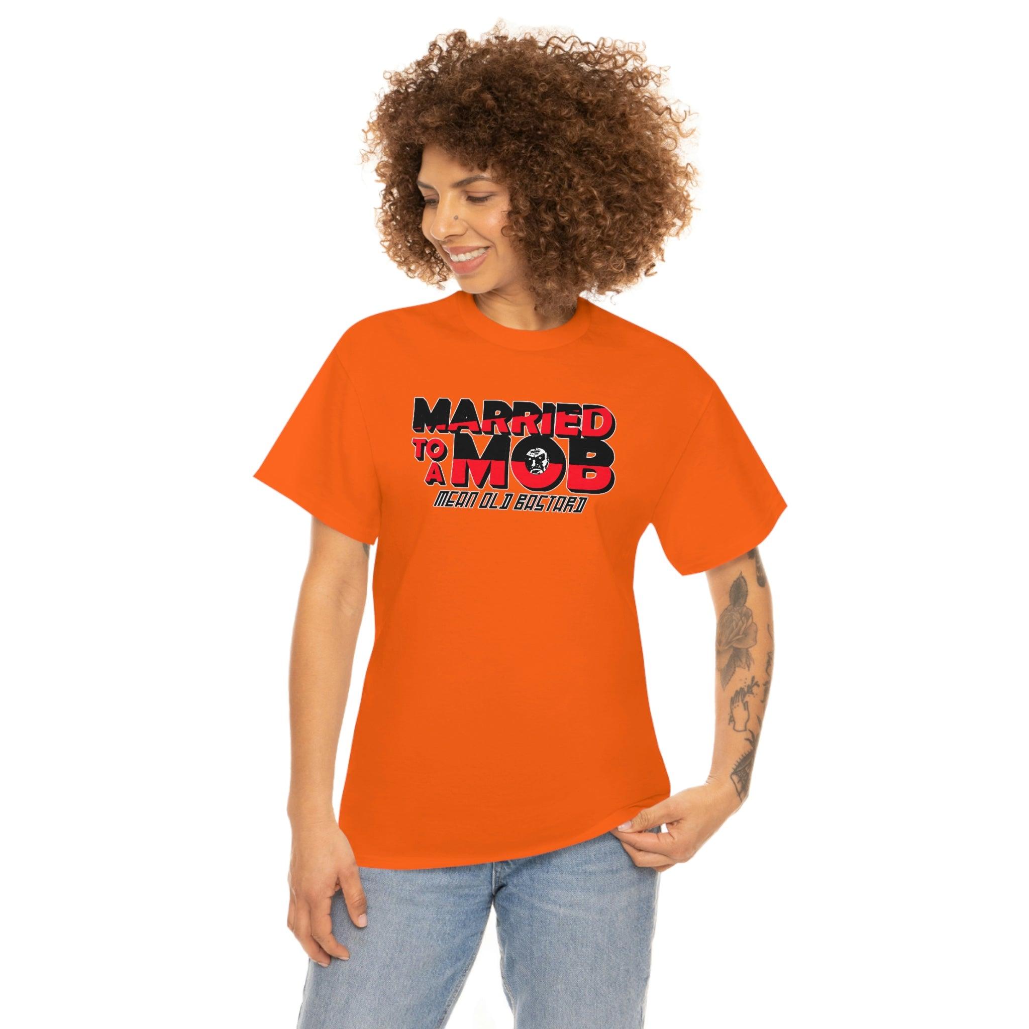 Married To A MOB Mean Old Bastard - T-Shirt - Witty Twisters Fashions