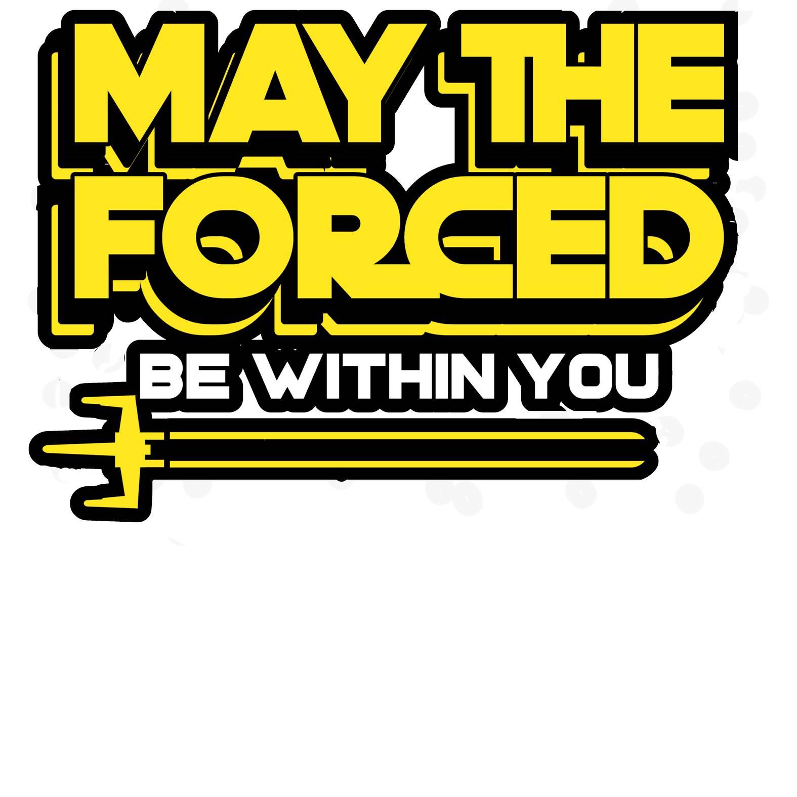 May the forced be within you - T-Shirt - Witty Twisters Fashions