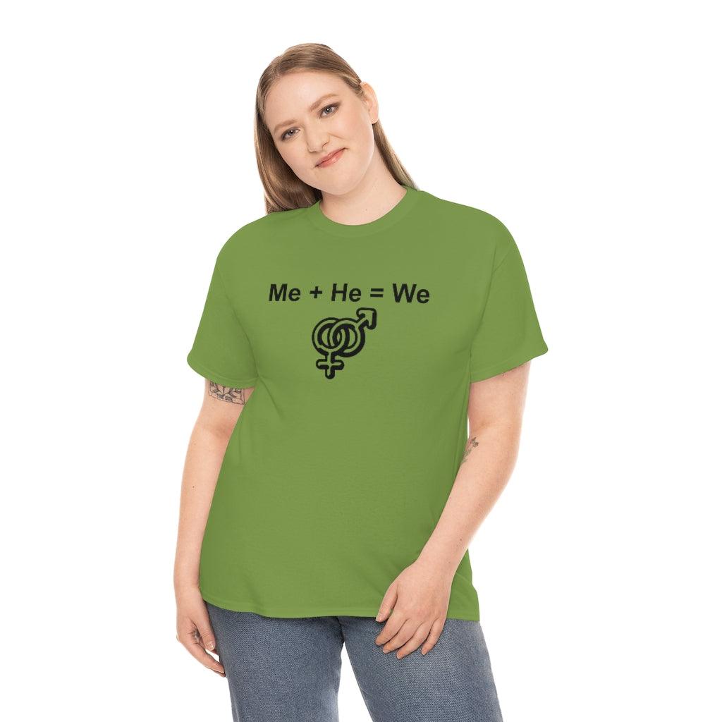 Me + He = We - T-Shirt - Witty Twisters Fashions