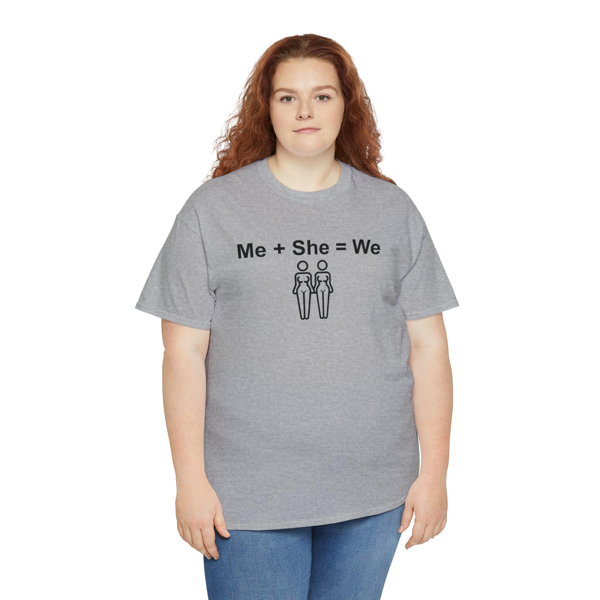 Me + She = We same-sex women - T-Shirt - Witty Twisters Fashions