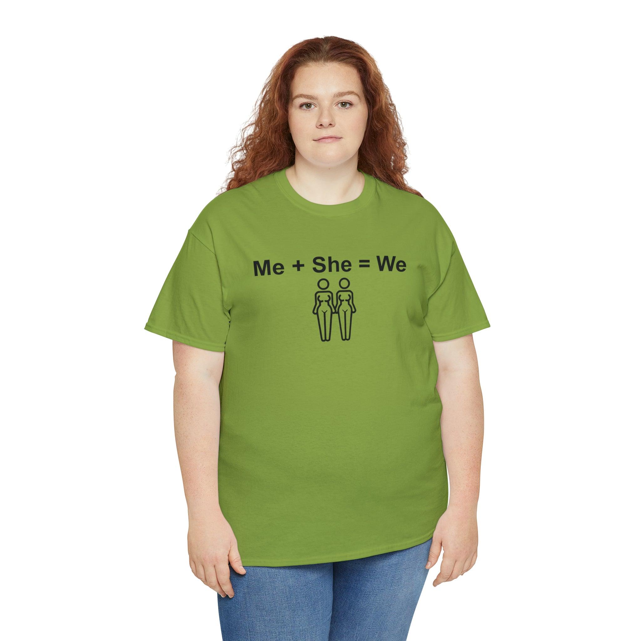 Me + She = We same-sex women - T-Shirt - Witty Twisters Fashions