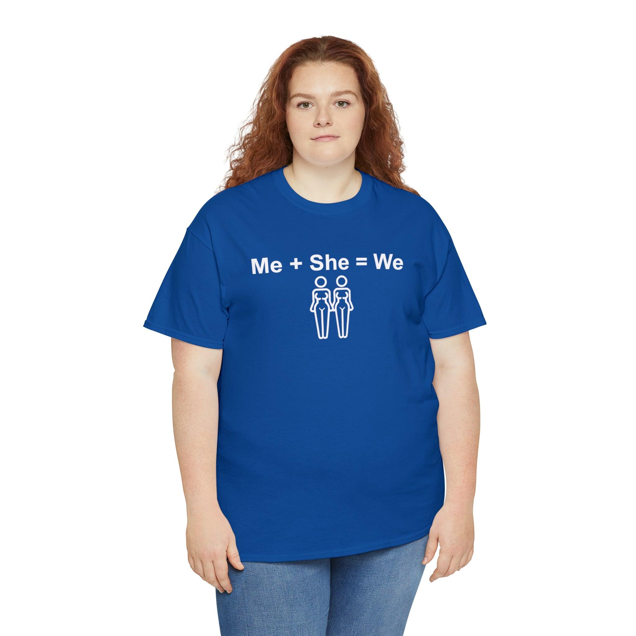 Me + She = We same-sex women - T-Shirt - Witty Twisters Fashions