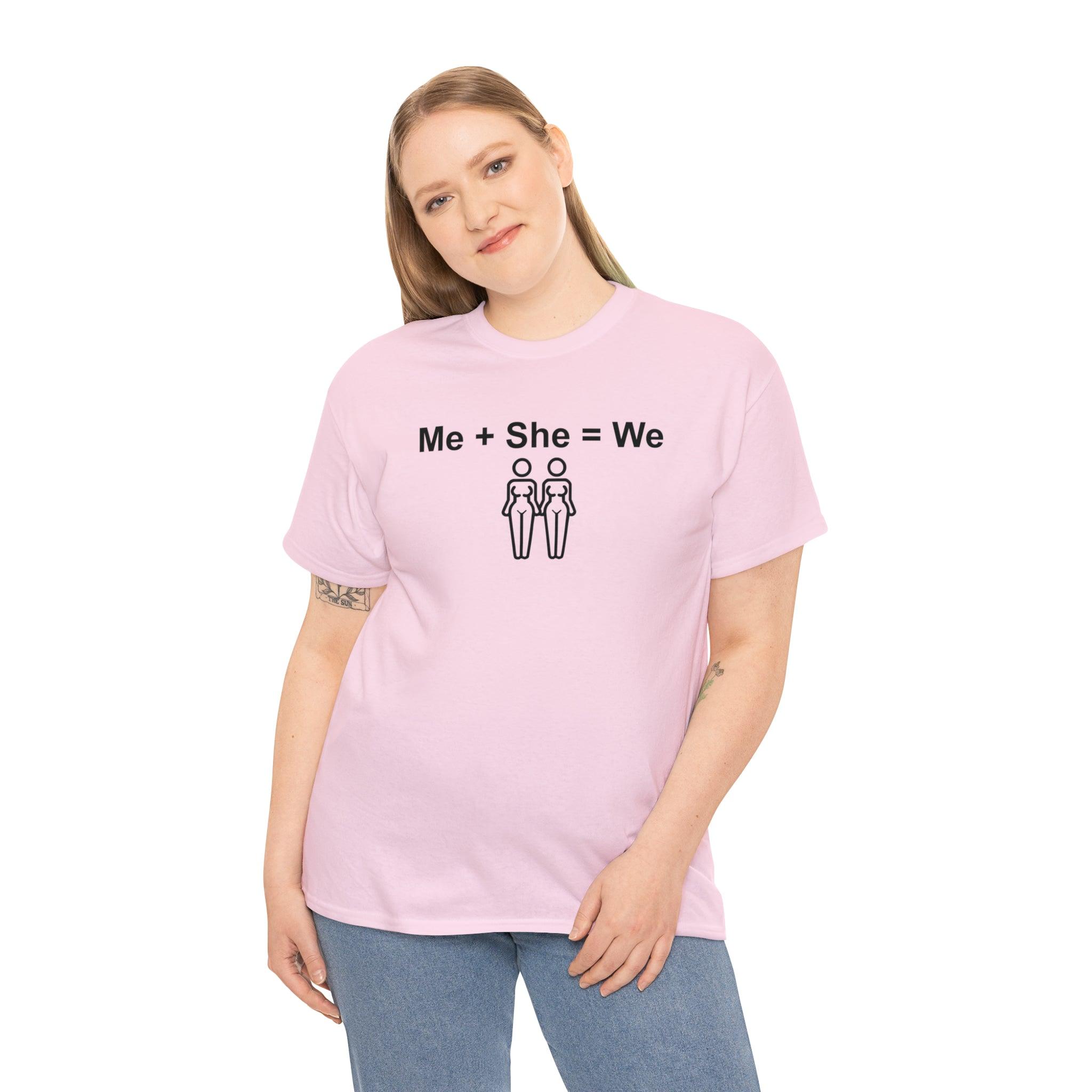 Me + She = We same-sex women - T-Shirt - Witty Twisters Fashions