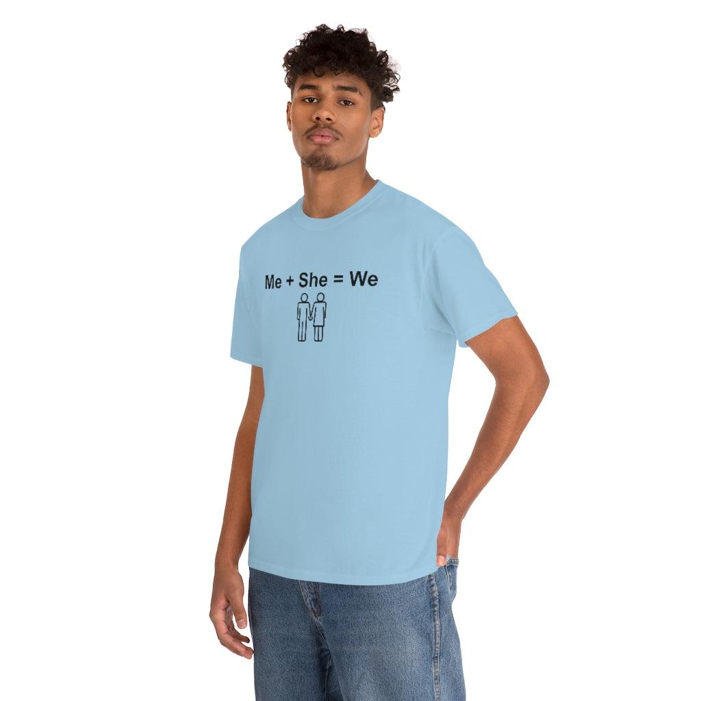 Me + She = We - T-Shirt - Witty Twisters Fashions