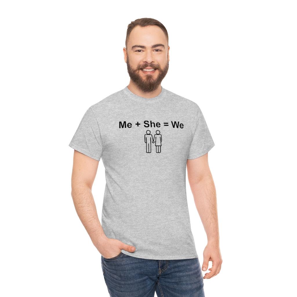 Me + She = We - T-Shirt - Witty Twisters Fashions