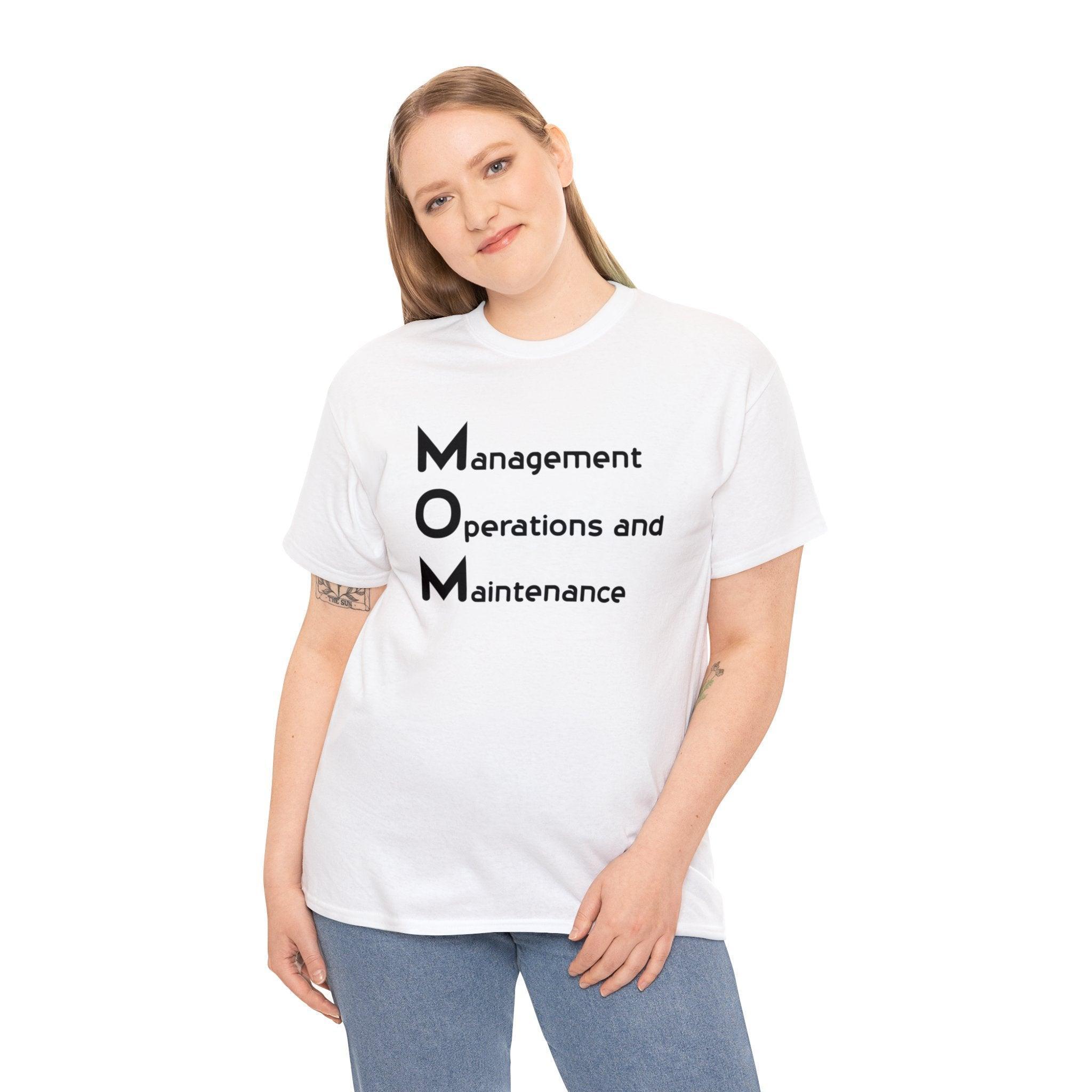 MOM is Management, Operations and Maintenance - T-Shirt - Witty Twisters Fashions