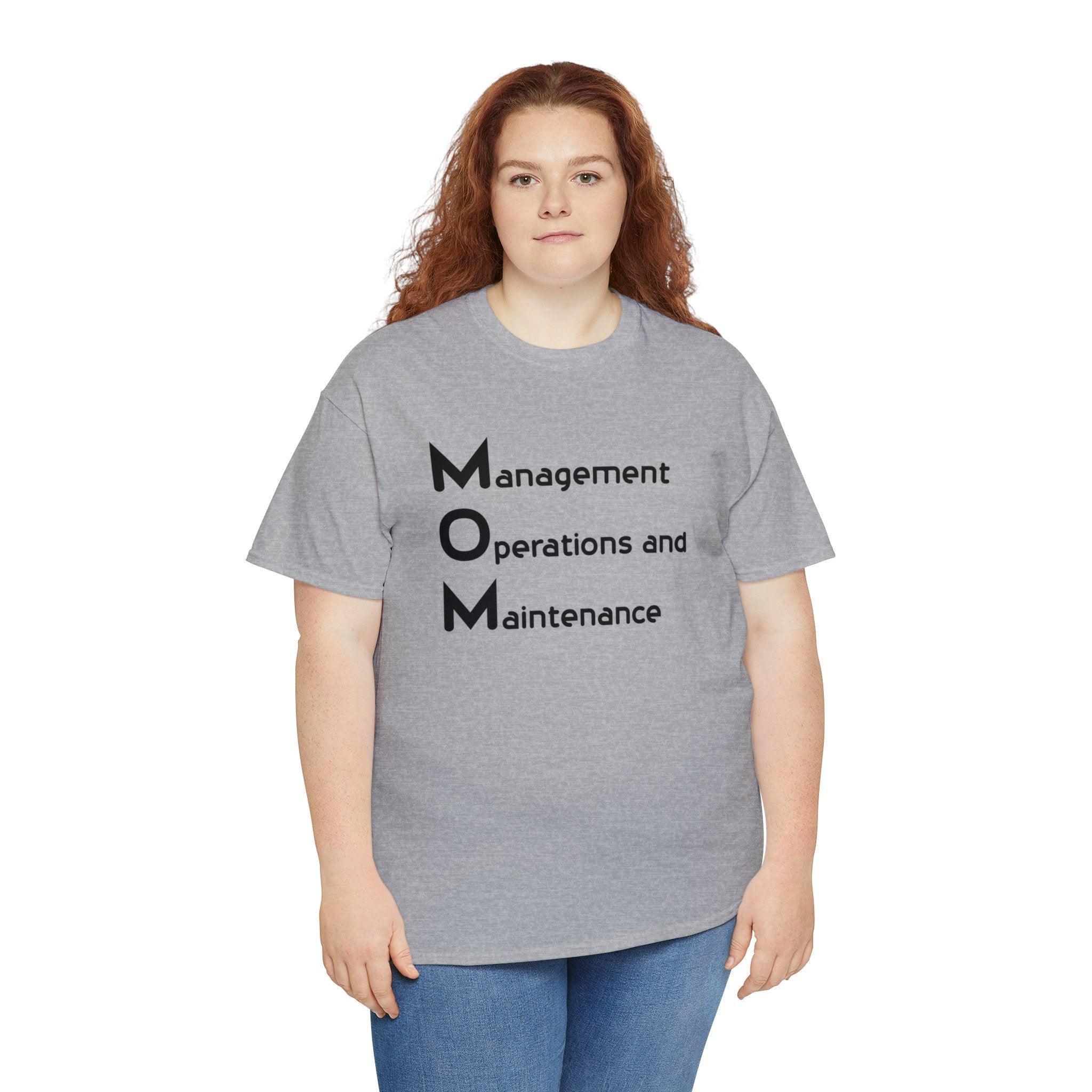 MOM is Management, Operations and Maintenance - T-Shirt - Witty Twisters Fashions