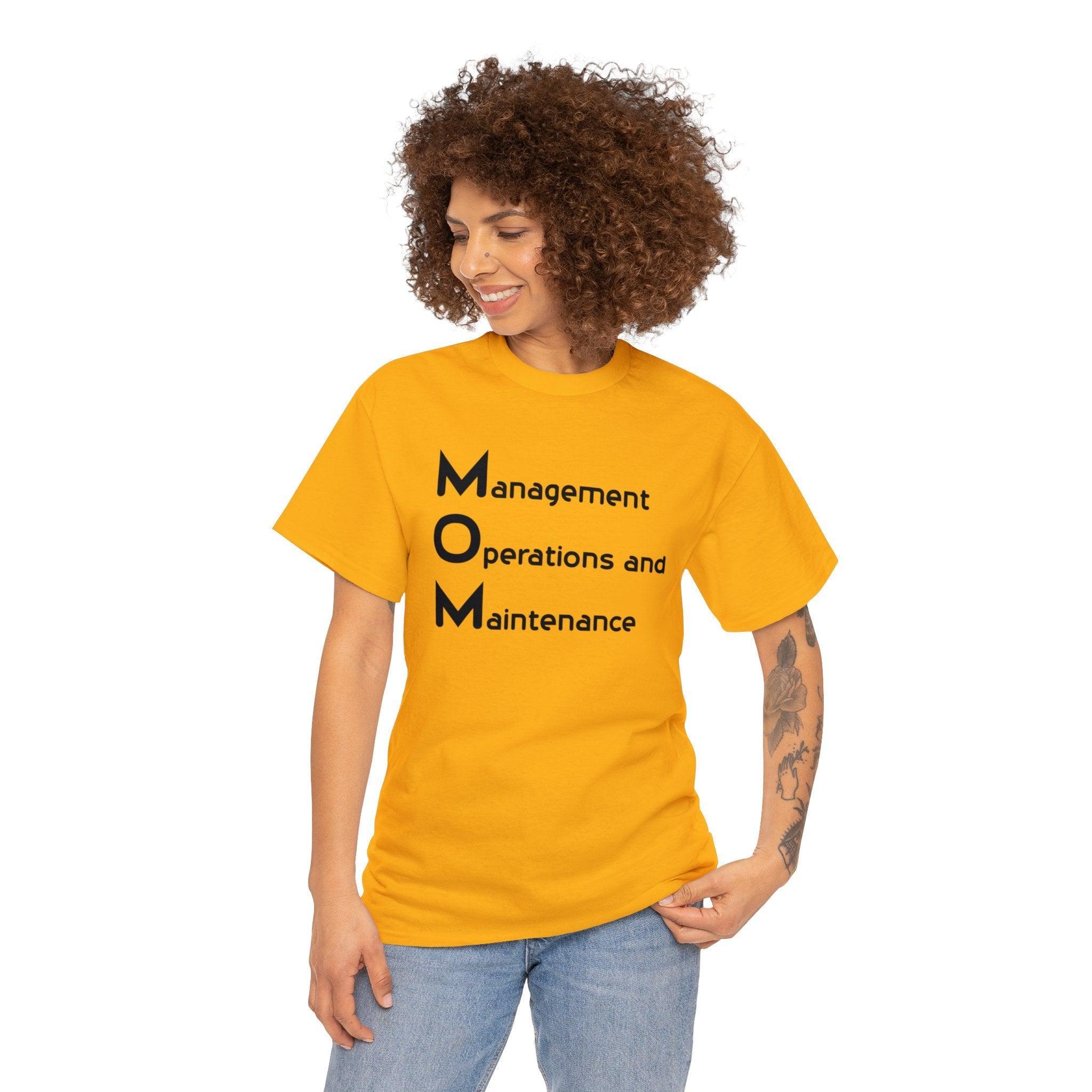 MOM is Management, Operations and Maintenance - T-Shirt - Witty Twisters Fashions