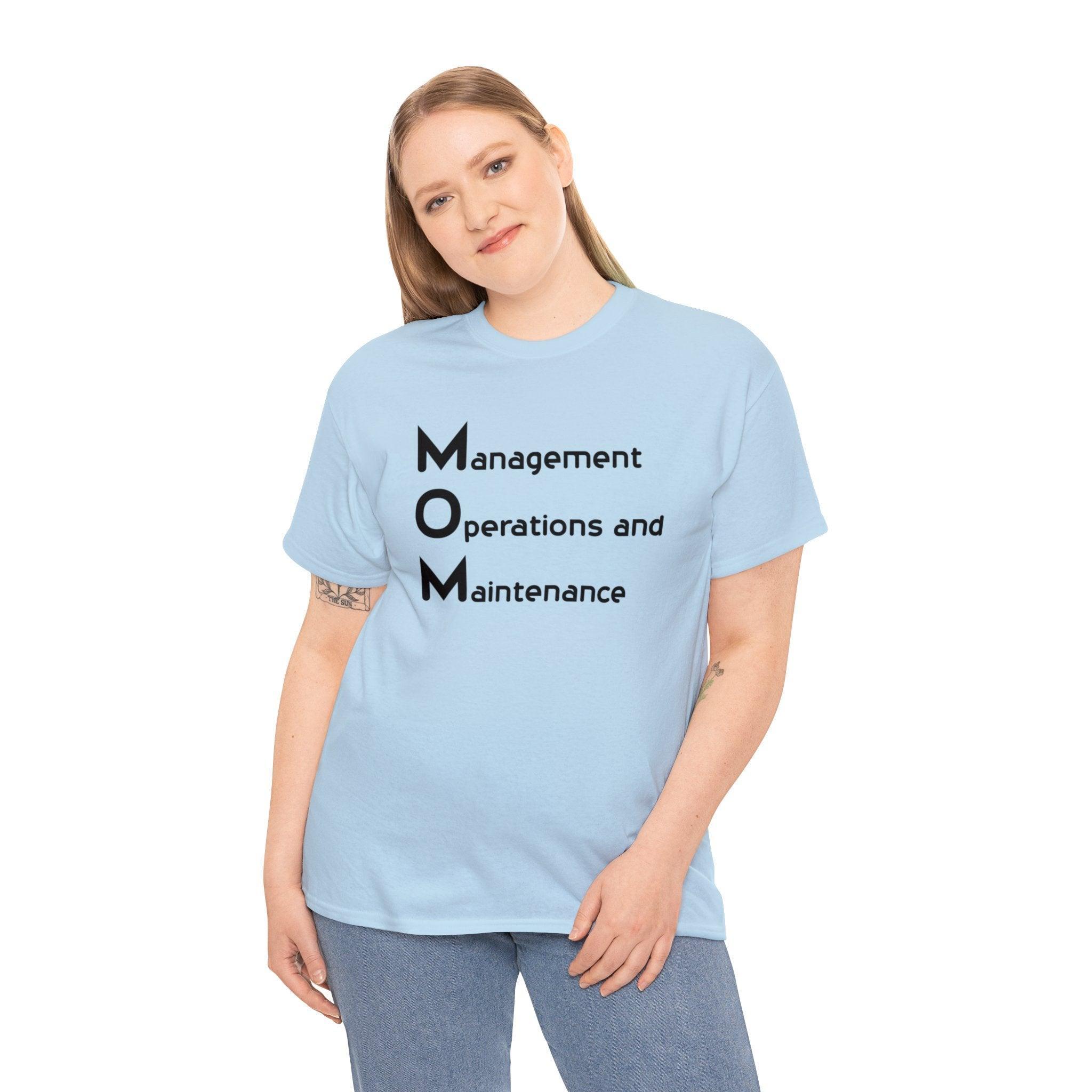 MOM is Management, Operations and Maintenance - T-Shirt - Witty Twisters Fashions