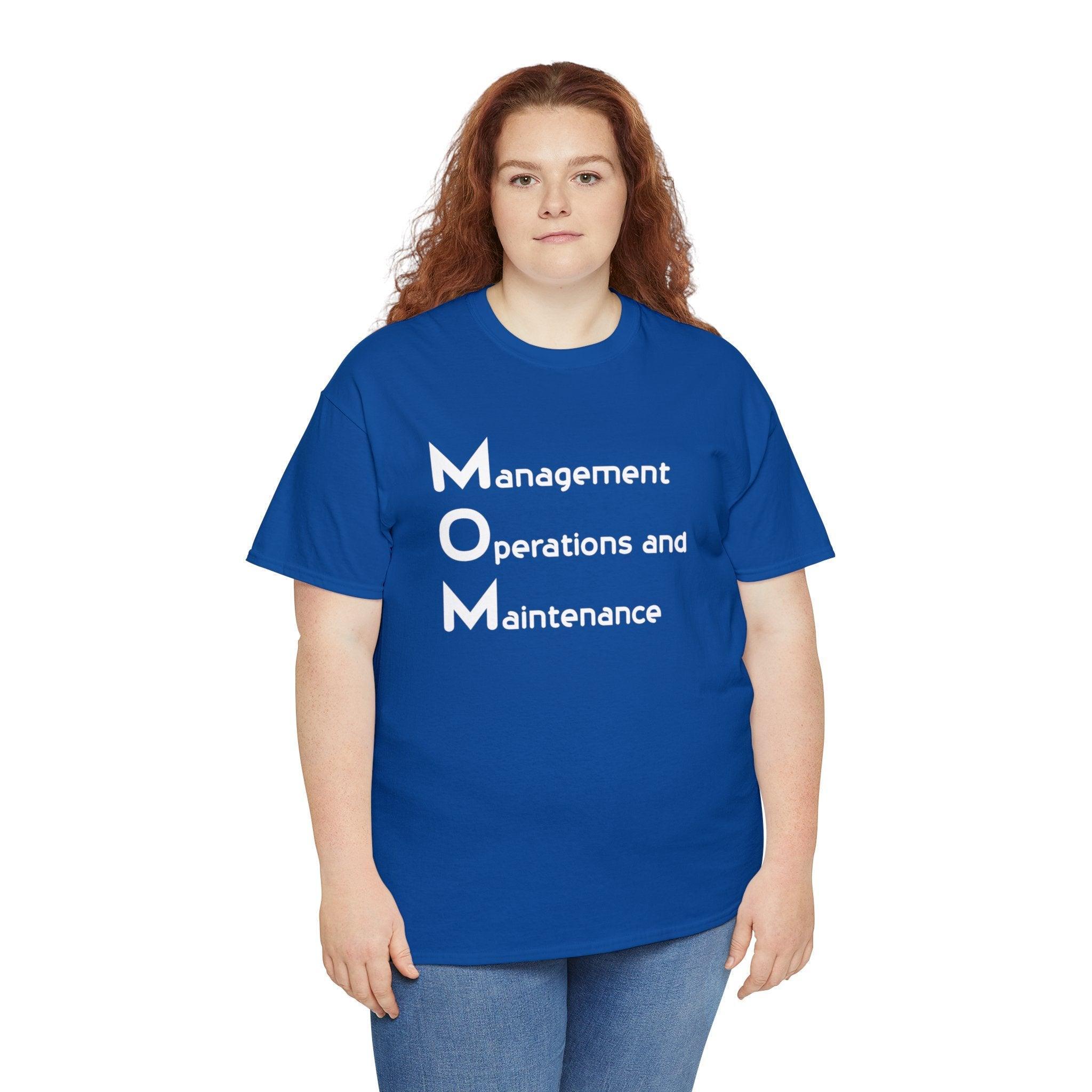 MOM is Management, Operations and Maintenance - T-Shirt - Witty Twisters Fashions