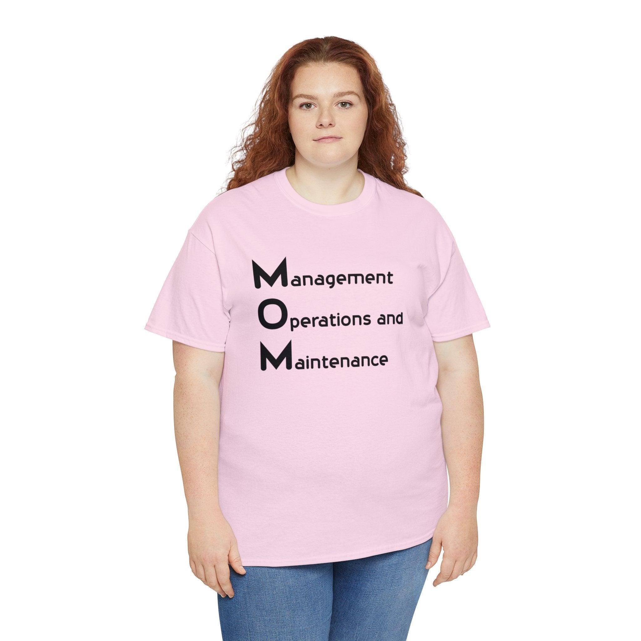 MOM is Management, Operations and Maintenance - T-Shirt - Witty Twisters Fashions