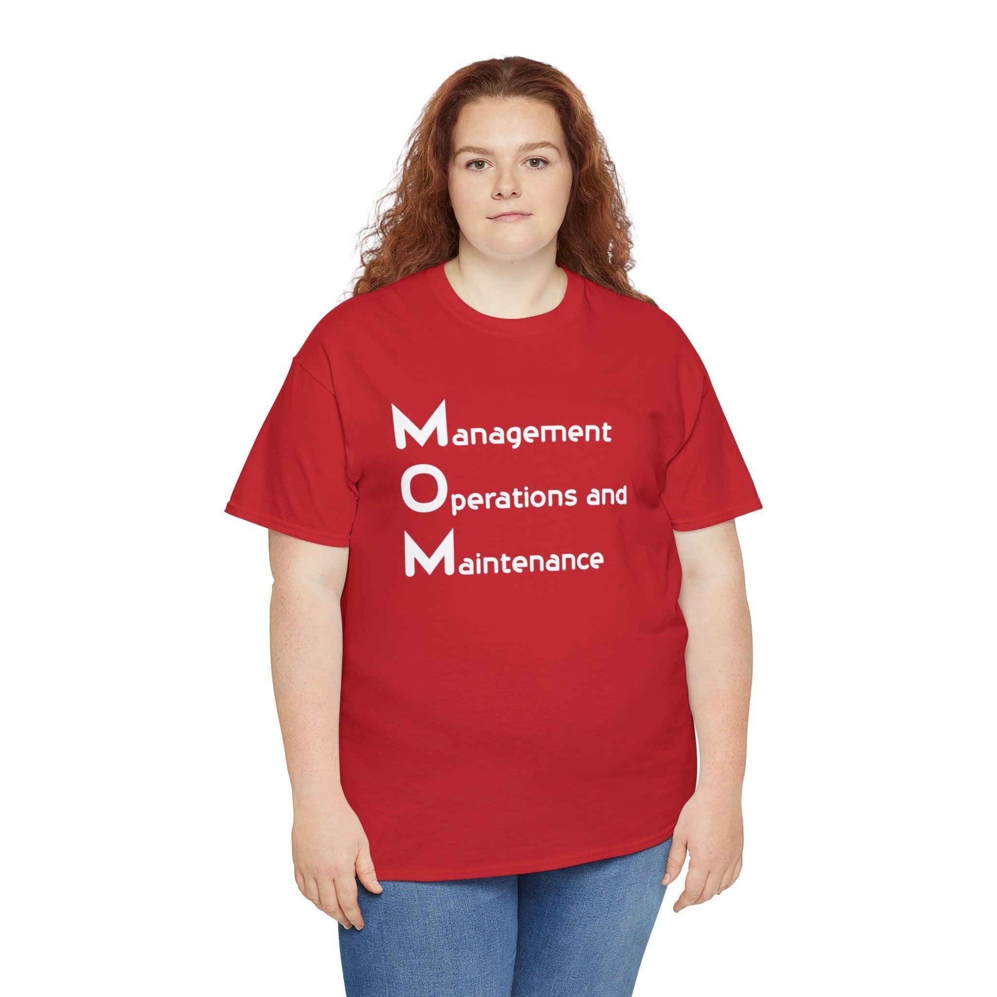 MOM is Management, Operations and Maintenance - T-Shirt - Witty Twisters Fashions