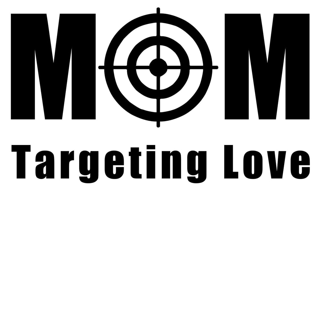 Mom Targeting Love - Witty Twisters T-Shirts