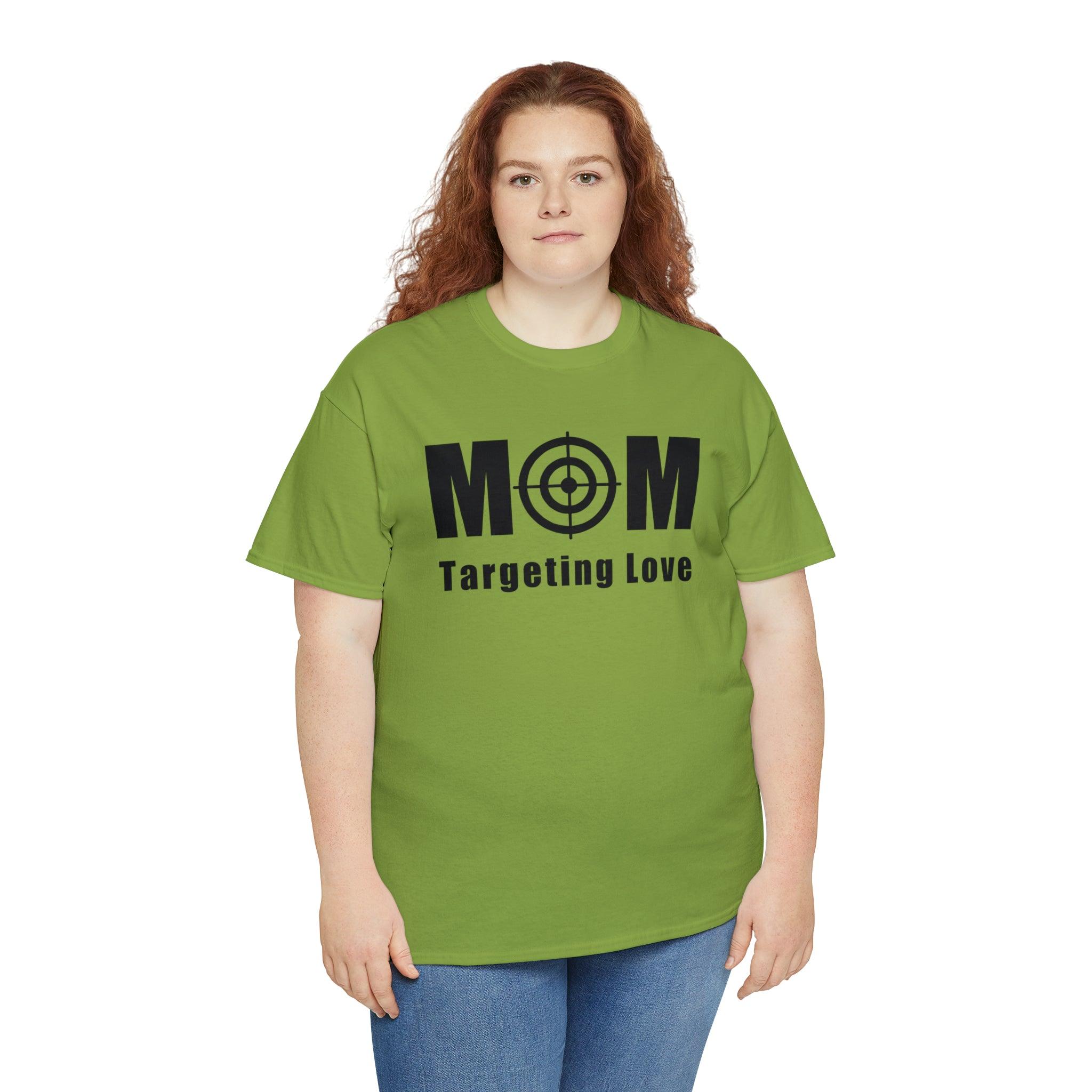 Mom Targeting Love - T-Shirt - Witty Twisters Fashions