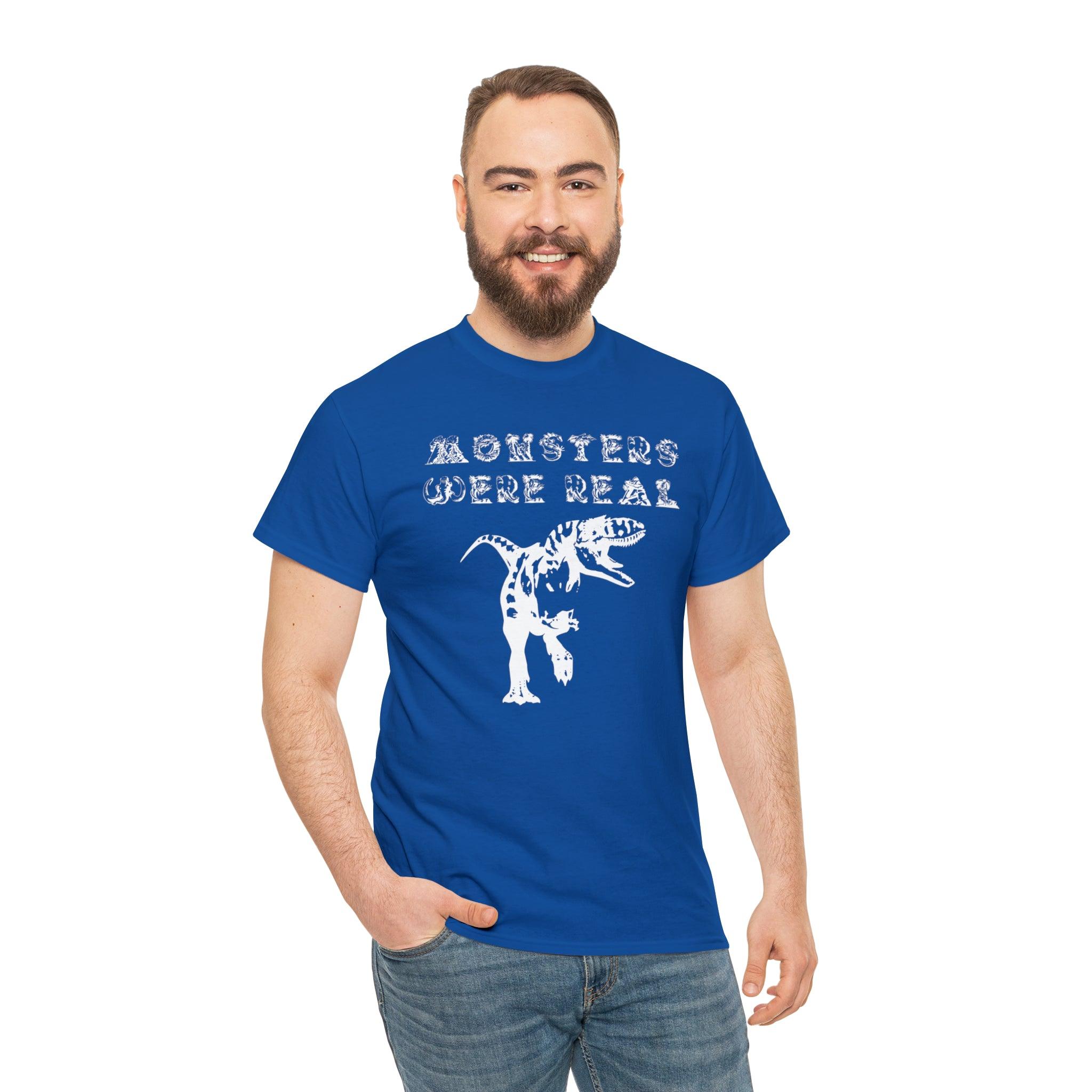 Monsters Were Real - T-Shirt - Witty Twisters Fashions